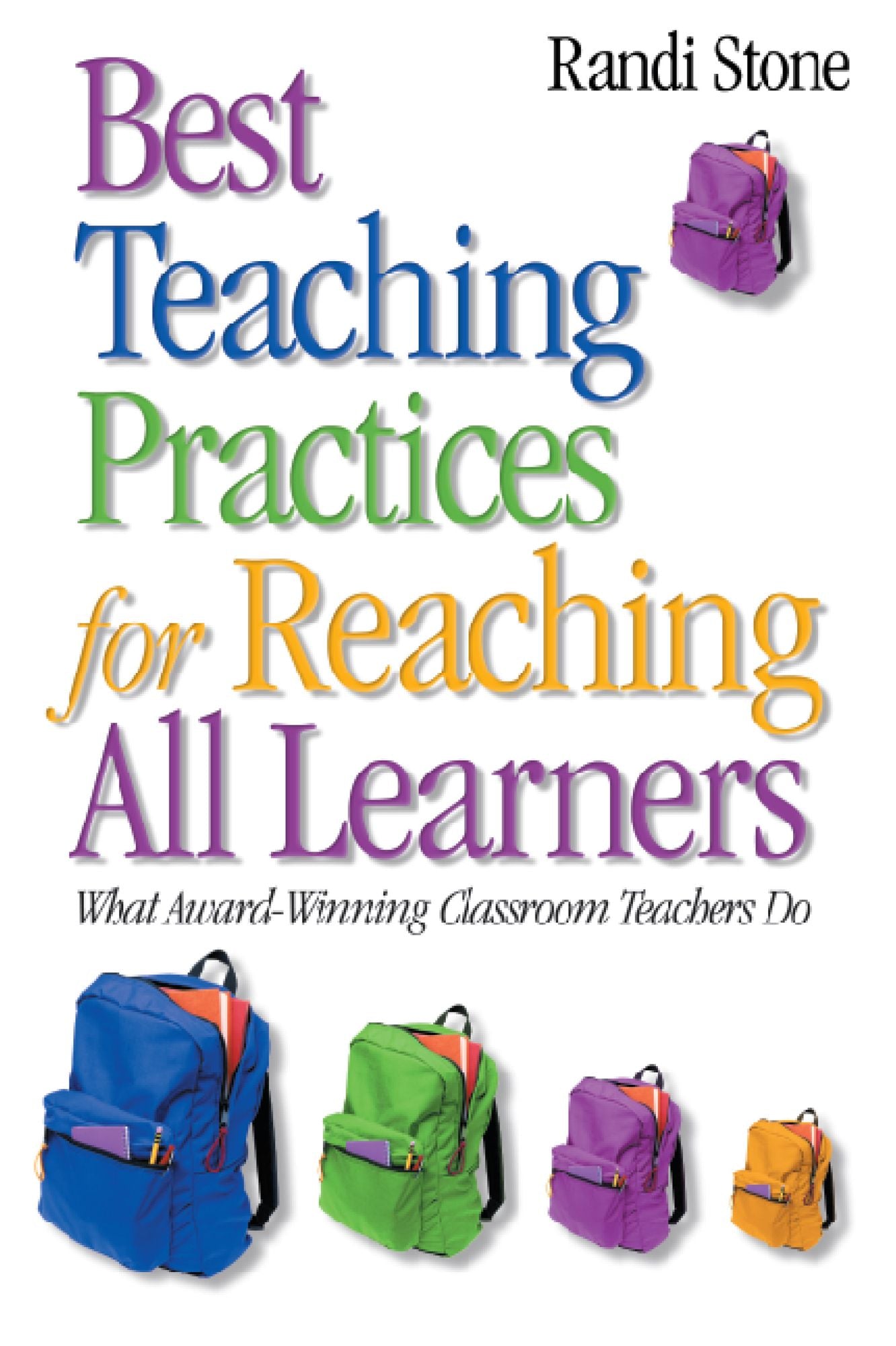 Best Teaching Practices for Reaching All Learners: What Award-Winning Classroom Teachers Do