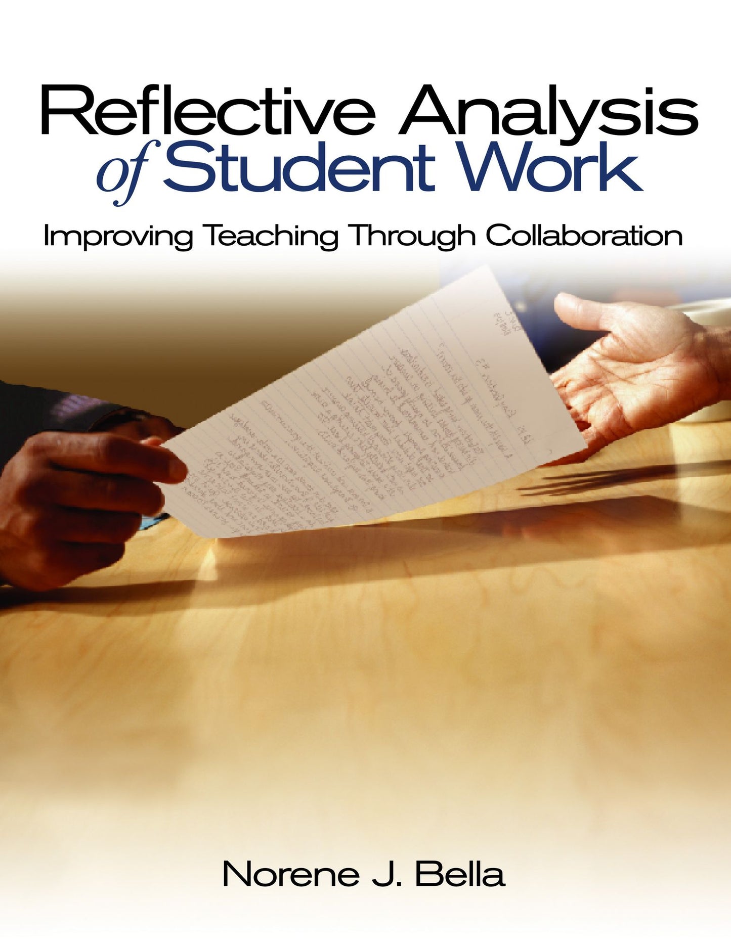 Reflective Analysis of Student Work: Improving Teaching Through Collaboration