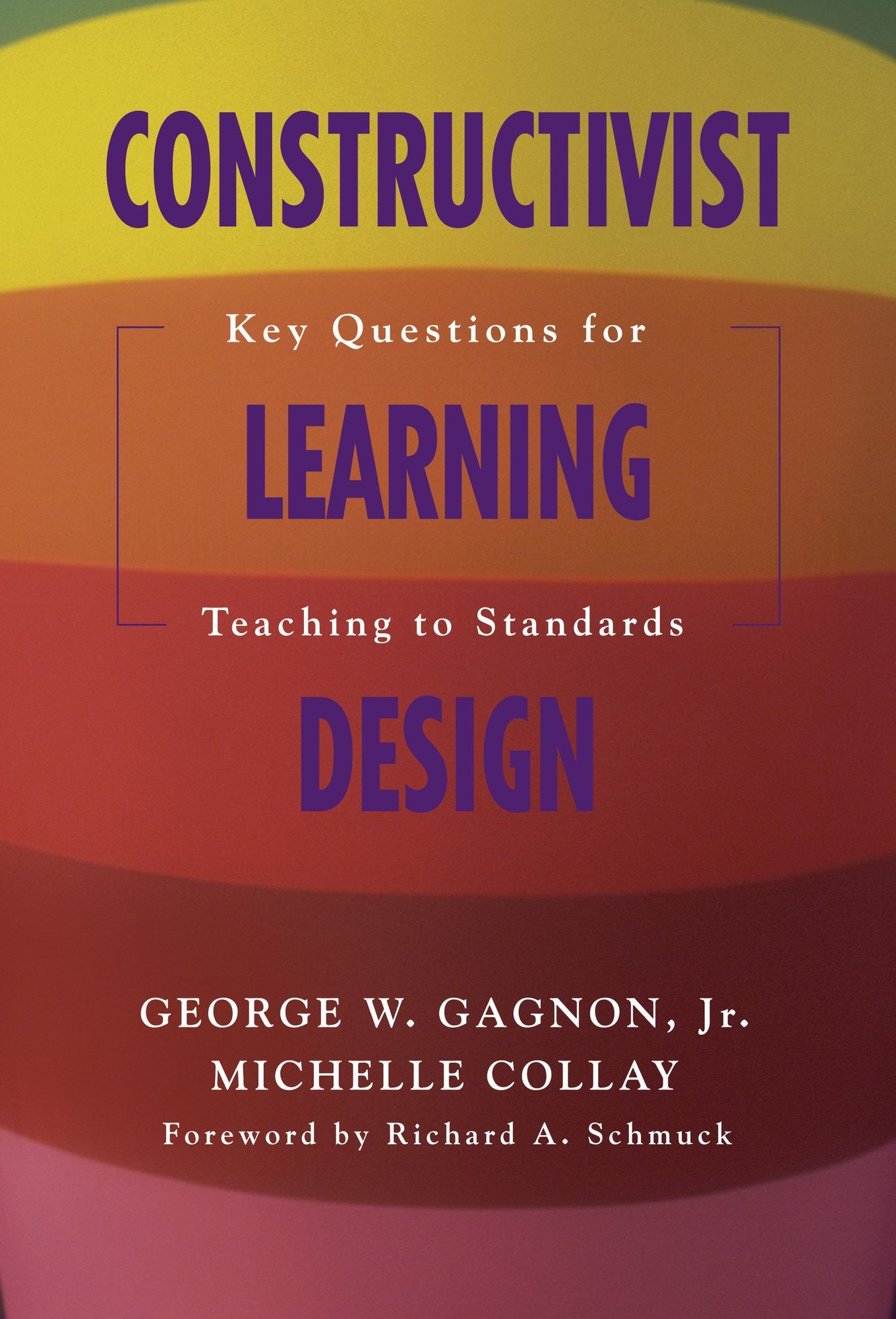 Constructivist Learning Design: Key Questions for Teaching to Standards