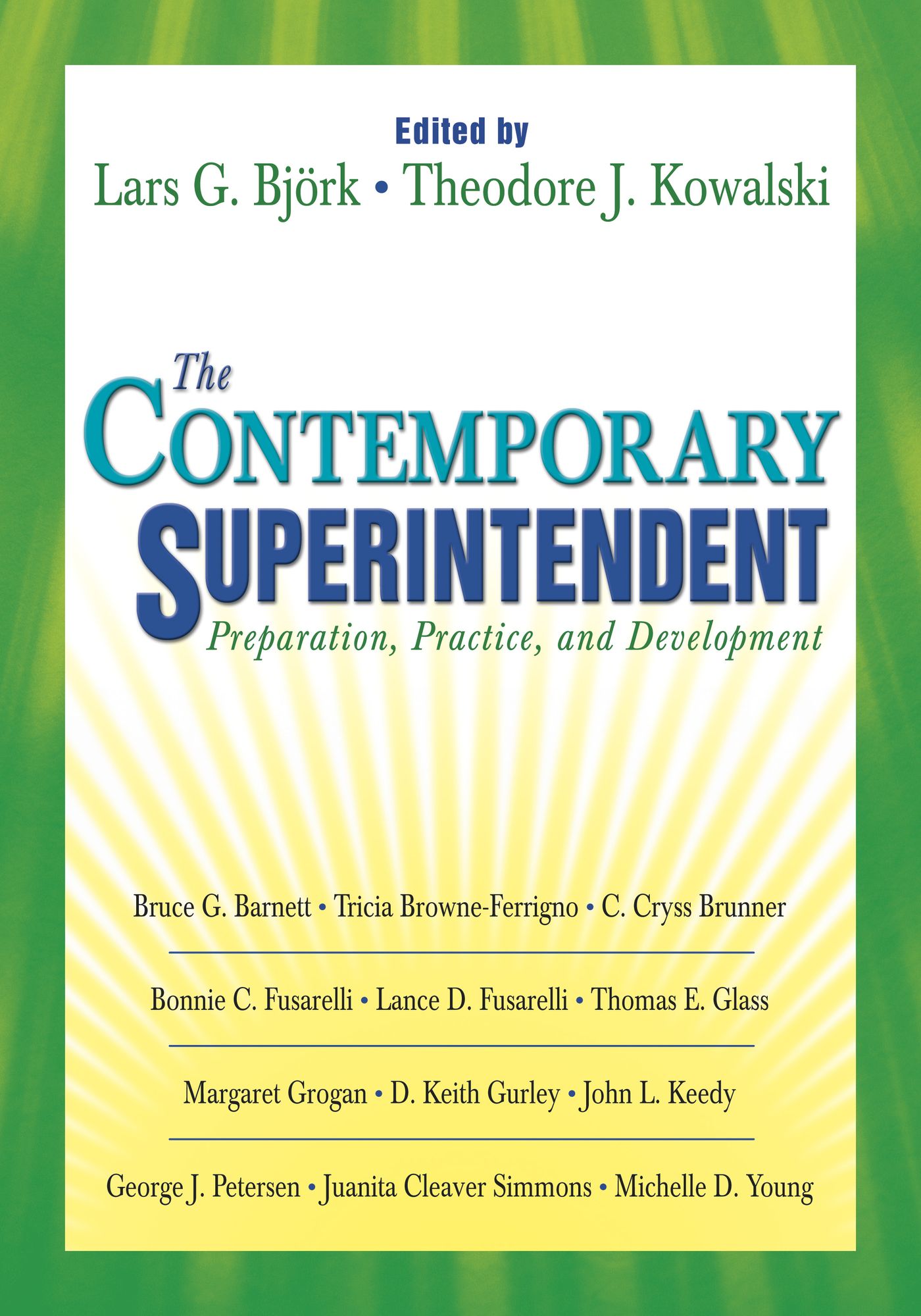 The Contemporary Superintendent: Preparation, Practice, and Development