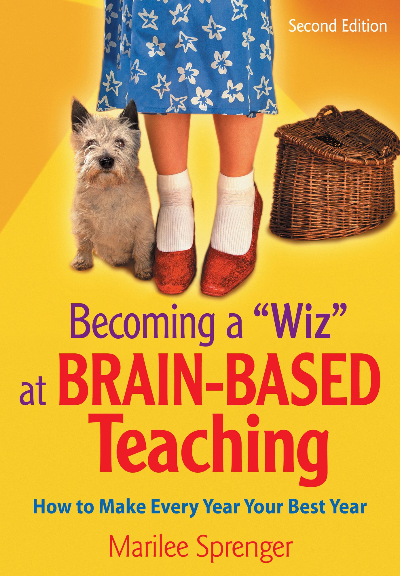 Becoming a "Wiz" at Brain-Based Teaching: How to Make Every Year Your Best Year