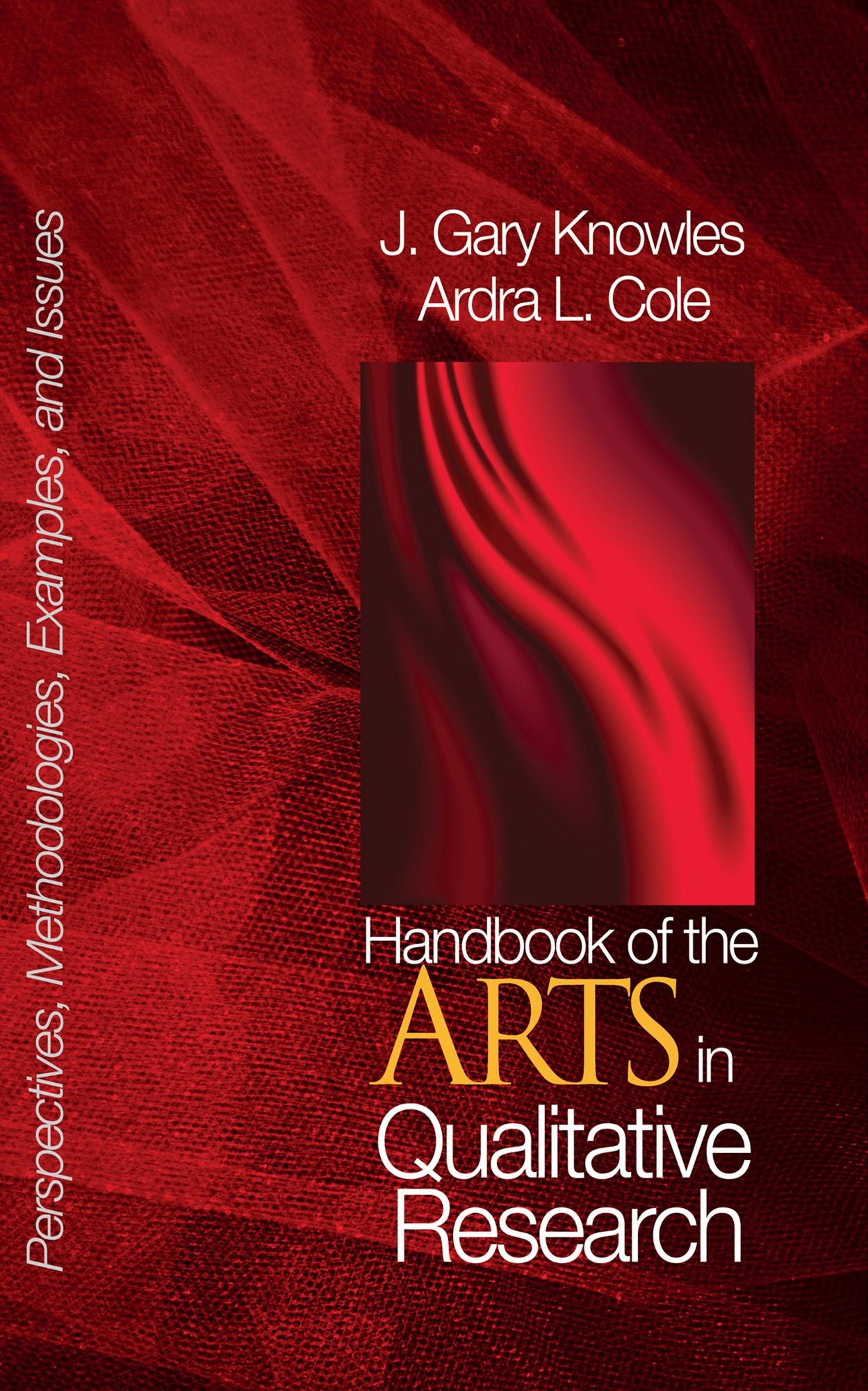 Handbook of the Arts in Qualitative Research: Perspectives, Methodologies, Examples, and Issues