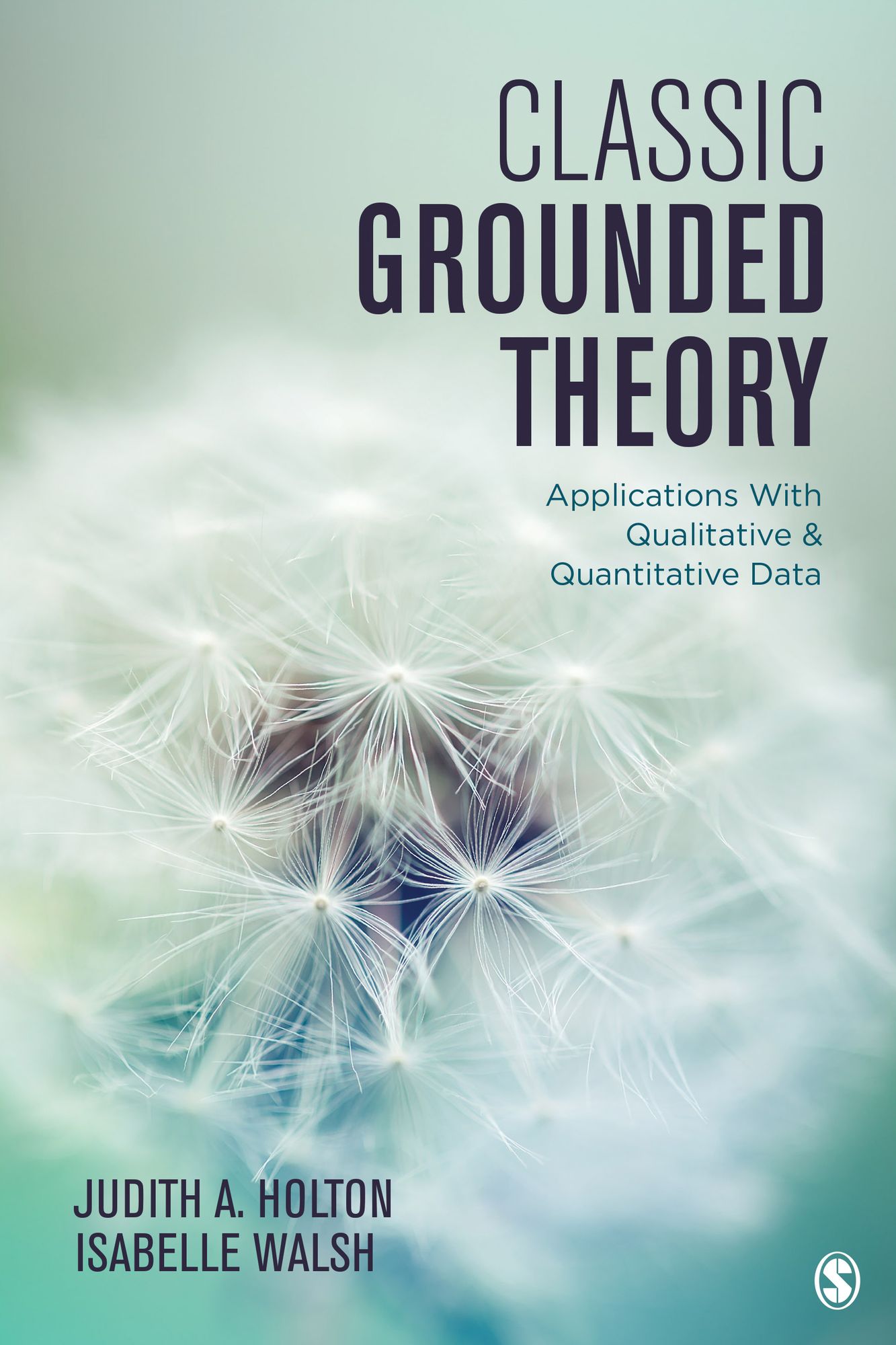 Classic Grounded Theory: Applications With Qualitative and Quantitative Data
