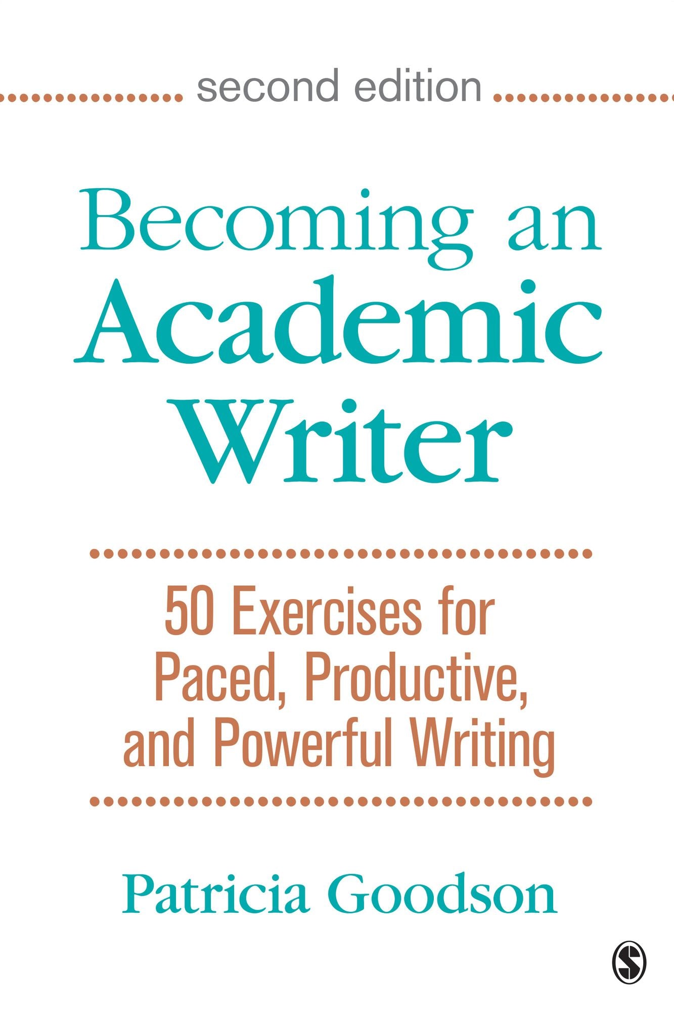 Becoming an Academic Writer: 50 Exercises for Paced, Productive, and Powerful Writing