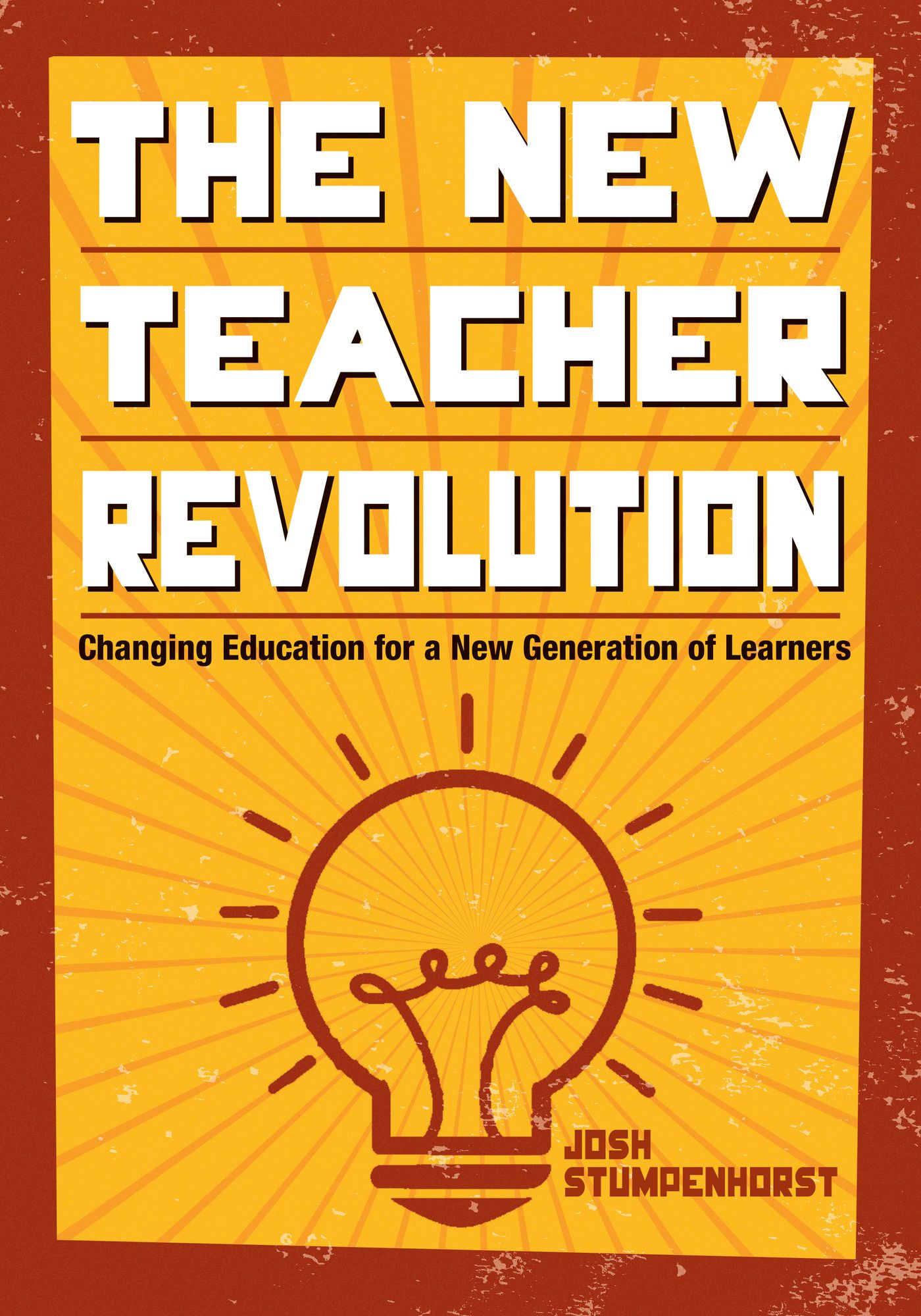 The New Teacher Revolution: Changing Education for a New Generation of Learners