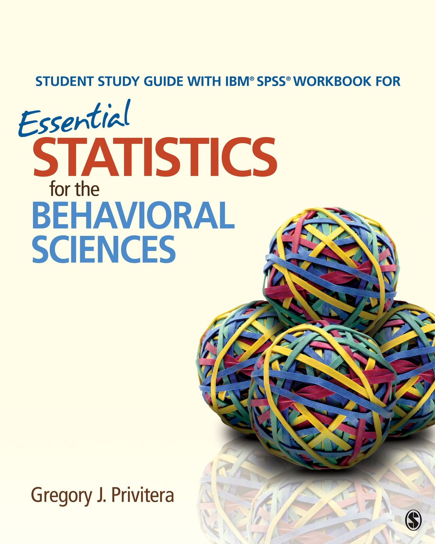 Student Study Guide With IBM SPSS Workbook for Essential Statistics for the Behavioral Sciences