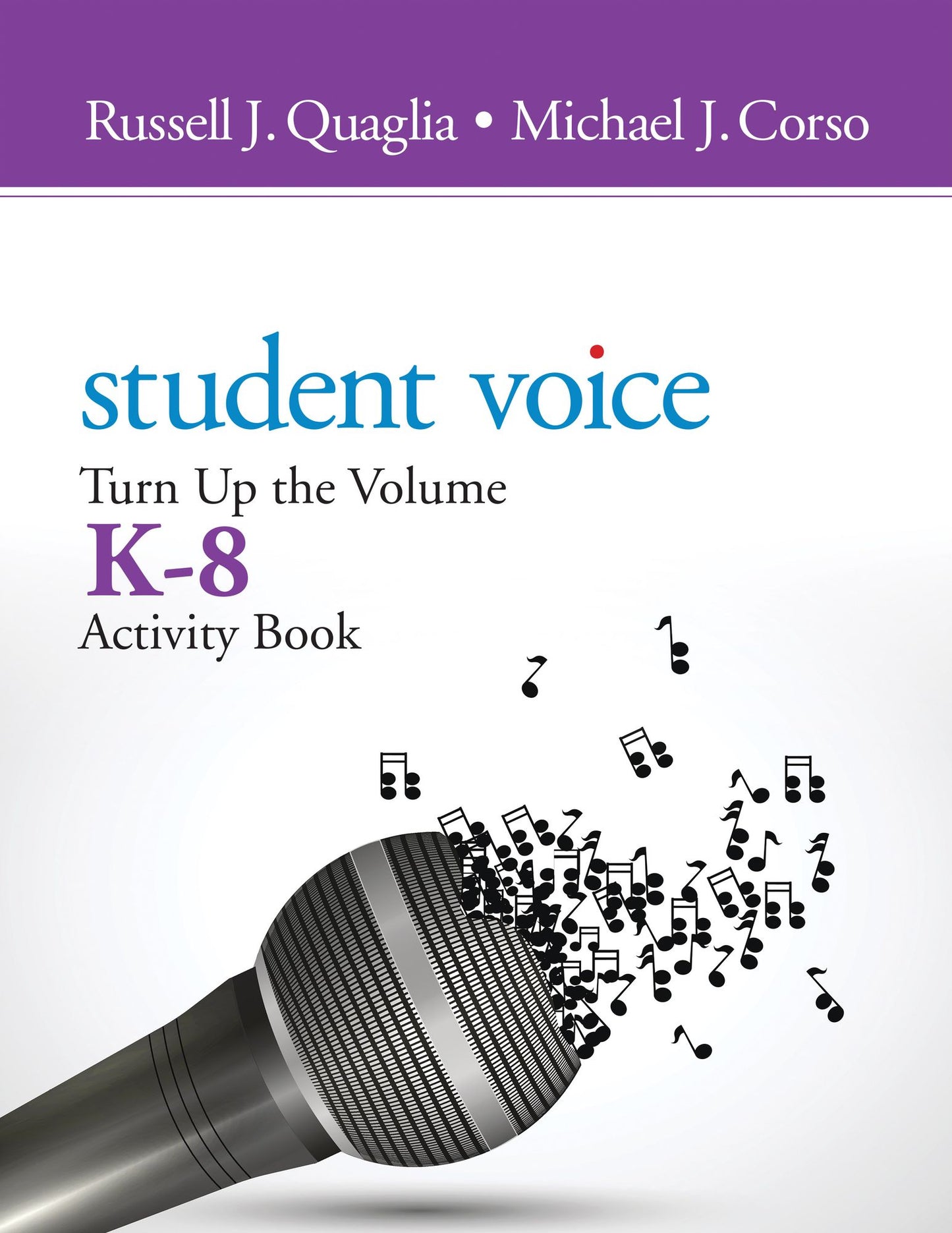 Student Voice: Turn Up the Volume K-8 Activity Book