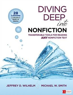 Diving Deep Into Nonfiction, Grades 6-12: Transferable Tools for Reading Any Nonfiction Text