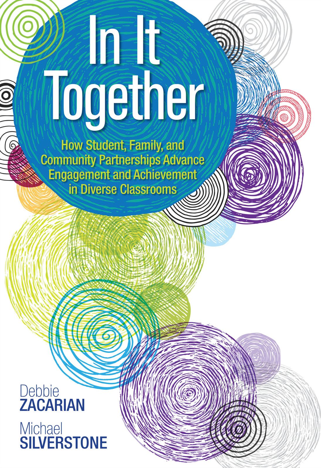 In It Together: How Student, Family, and Community Partnerships Advance Engagement and Achievement in Diverse Classrooms
