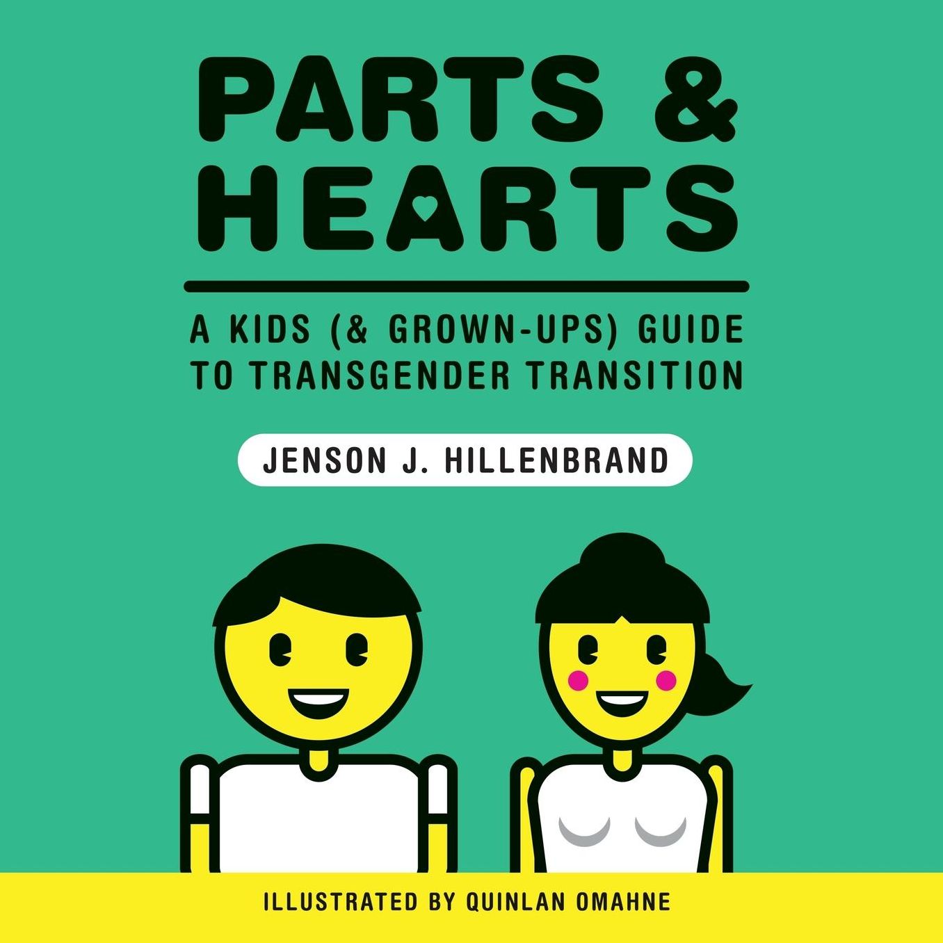 Parts and Hearts: A Kids (and Grown-Ups) Guide to Transgender Transition