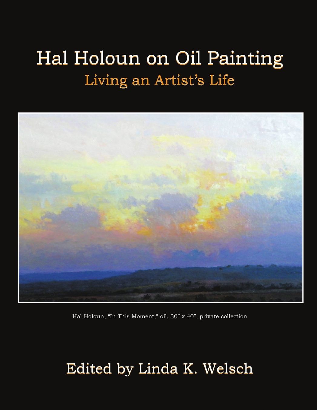 Hal Holoun on Oil Painting: Living an Artist's Life