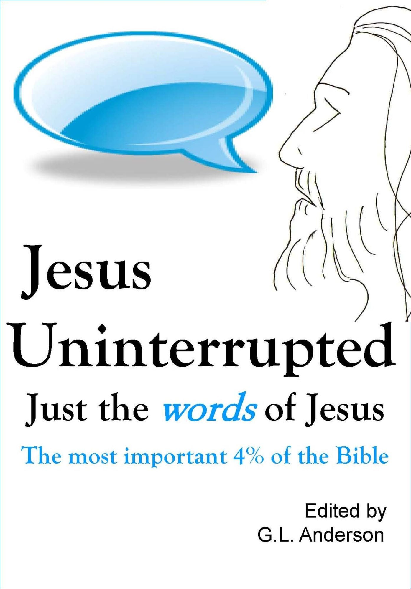 Jesus Uninterrupted: The Most Important 4% Of The Bible