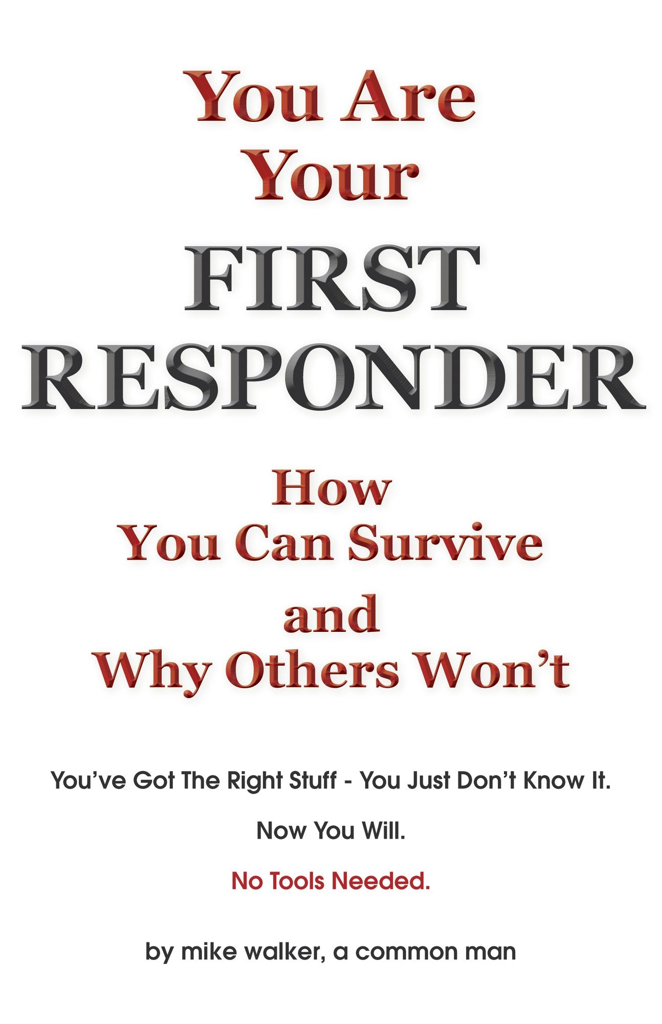 You are Your First Responder: How You Can Survive - Why Others Won't. This Is a Mind Game You Can Win