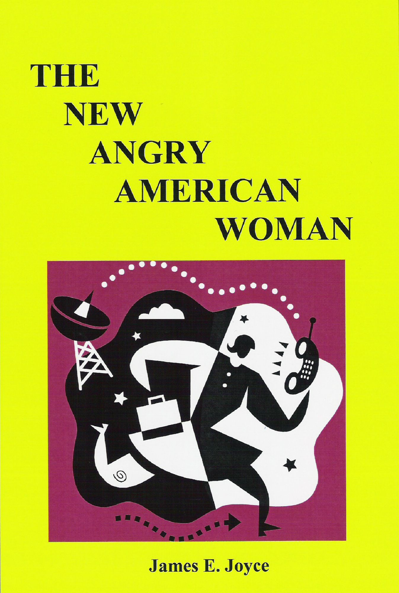 The New Angry American Woman!: How Can the New Angry American Woman Prosper in Her World Today?