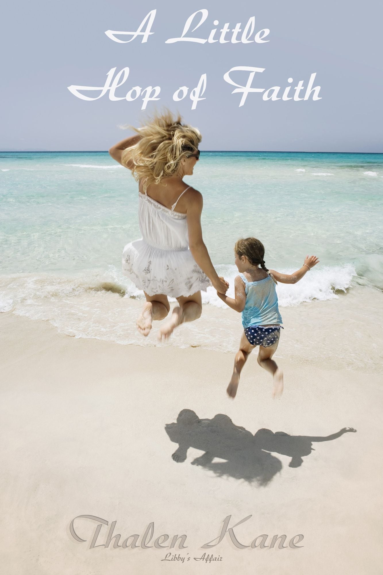A Little Hop of Faith: Libby's Affair