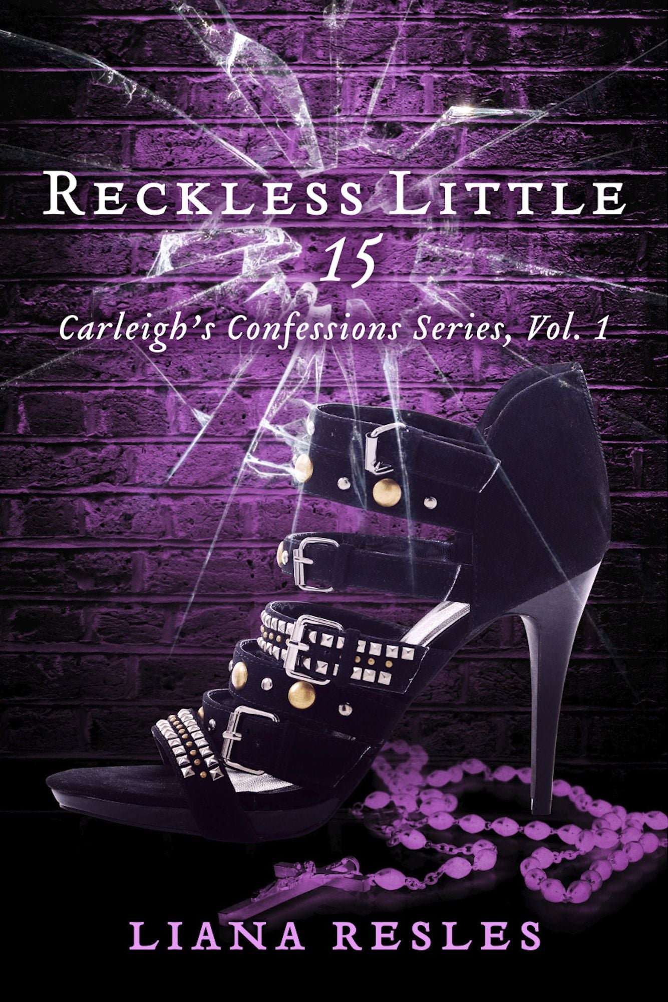 Reckless Little 15: Carleigh's Confessions Series, Vol. 1