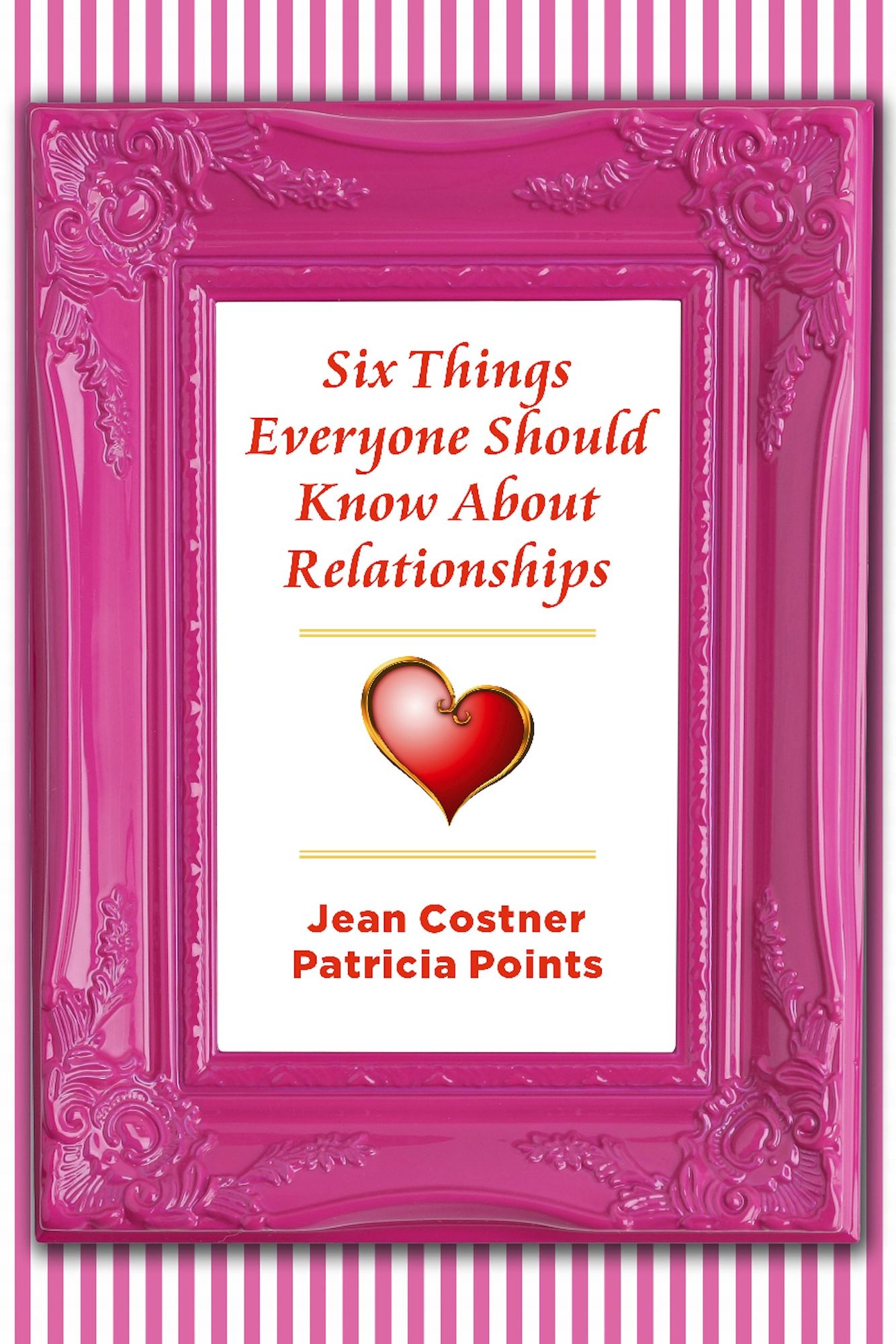 Six Things Everyone Should Know About Relationships