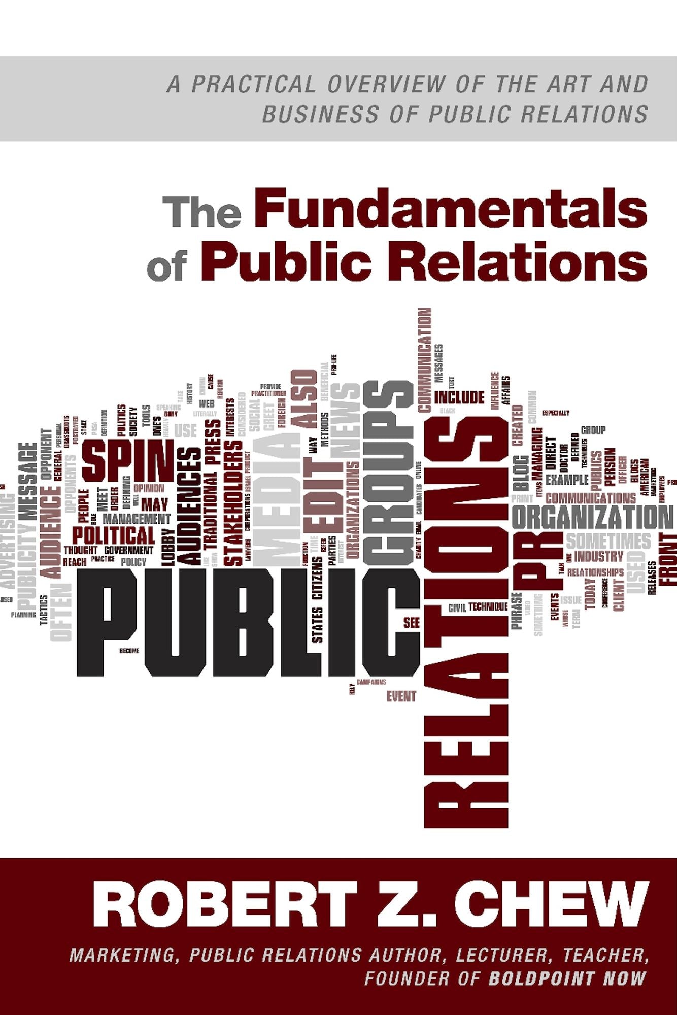The Fundamentals of Public Relations: A Practical Overview Of The Art and Business of Public Relations