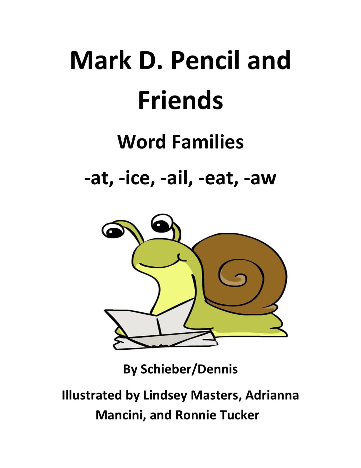 Word Family Stories -at, -ice, -ail, -eat, and -aw: A Mark D. Pencil Book