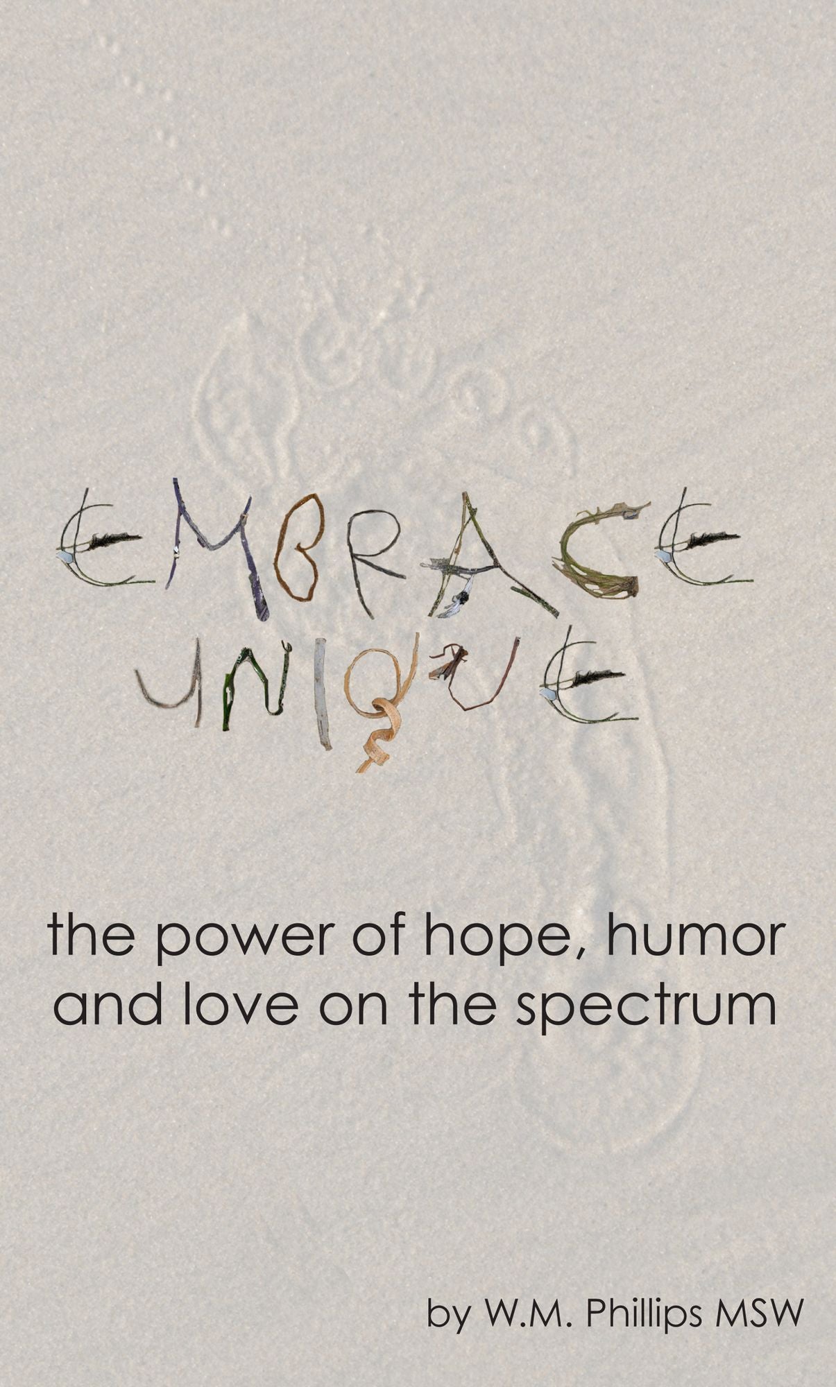 Embrace Unique: The Power of Hope, Humor and Love on the Spectrum