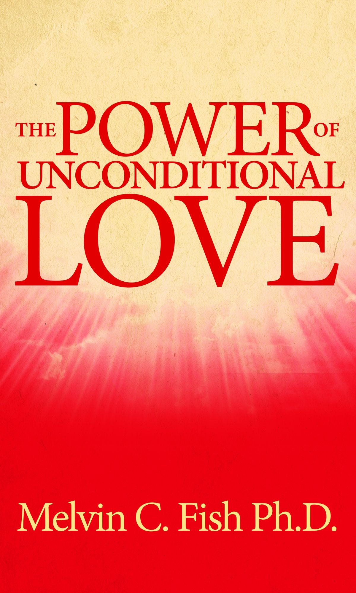 The Power Of Unconditional Love