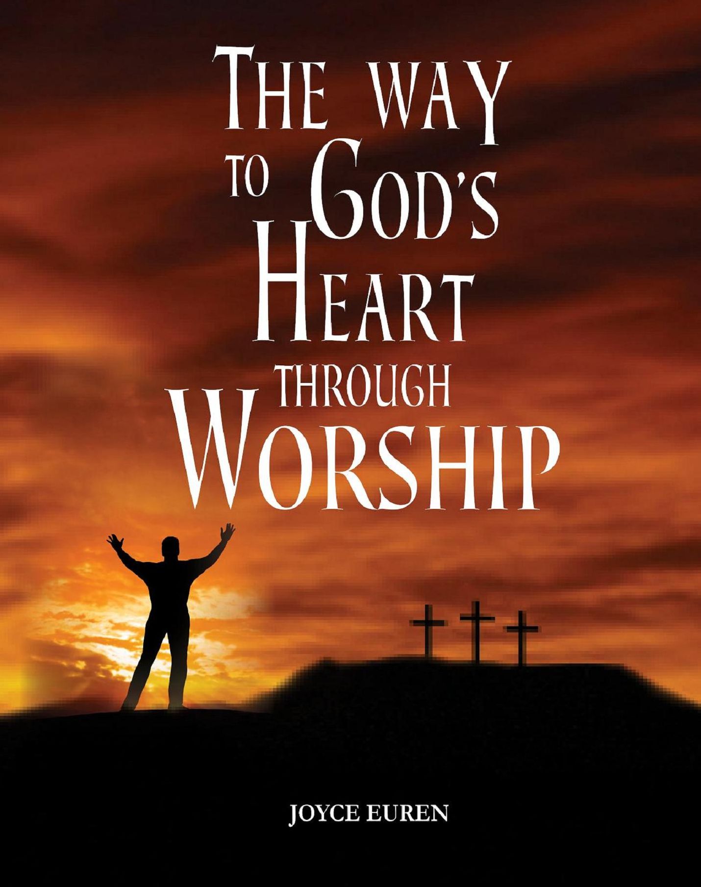 The Way to God's Heart Through Worship