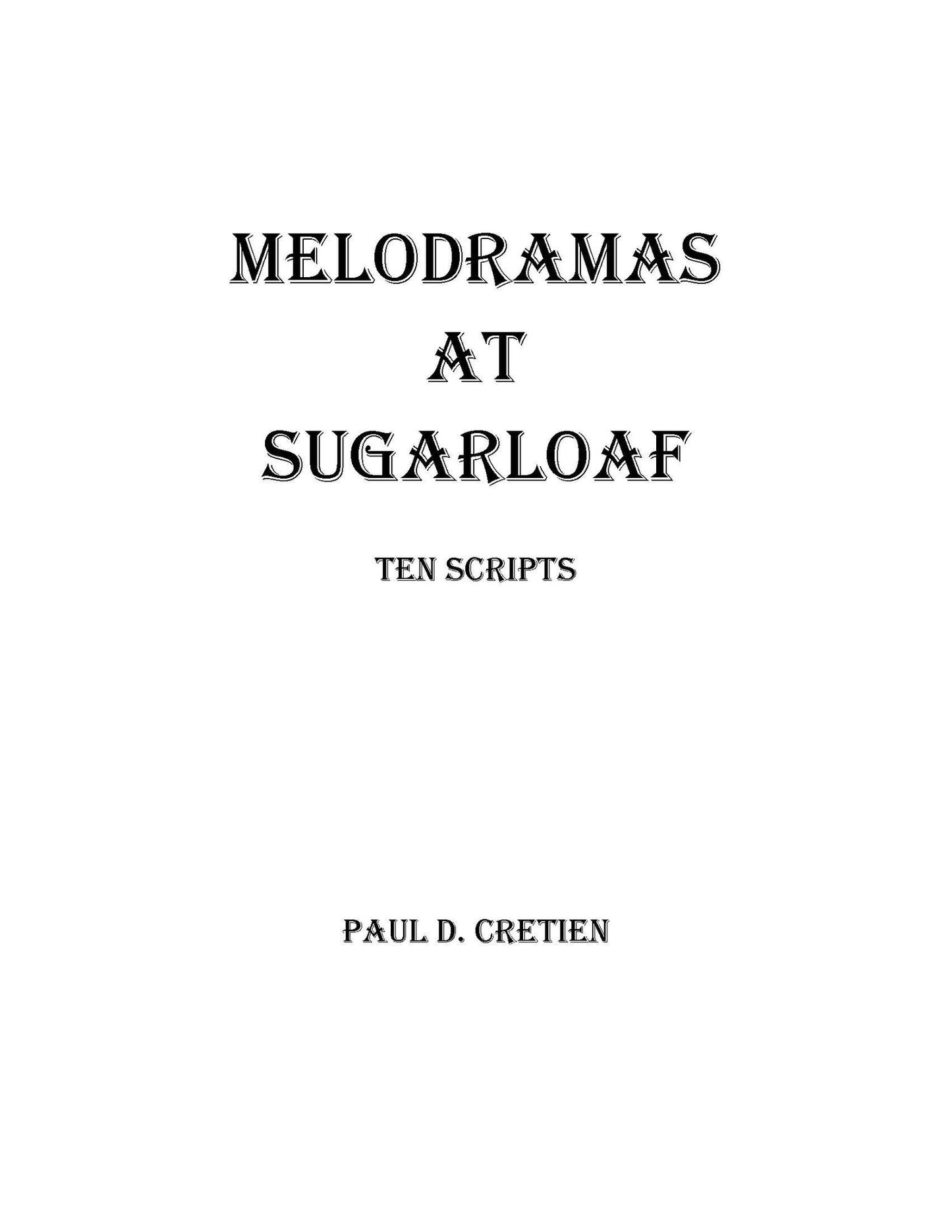 Melodramas at Sugarloaf: Ten Scripts