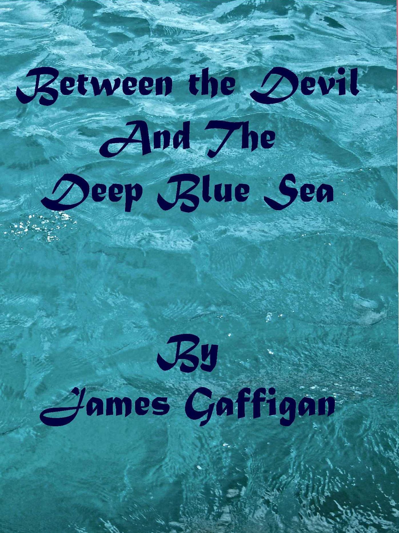 Between The Devil and The Deep Blue Sea