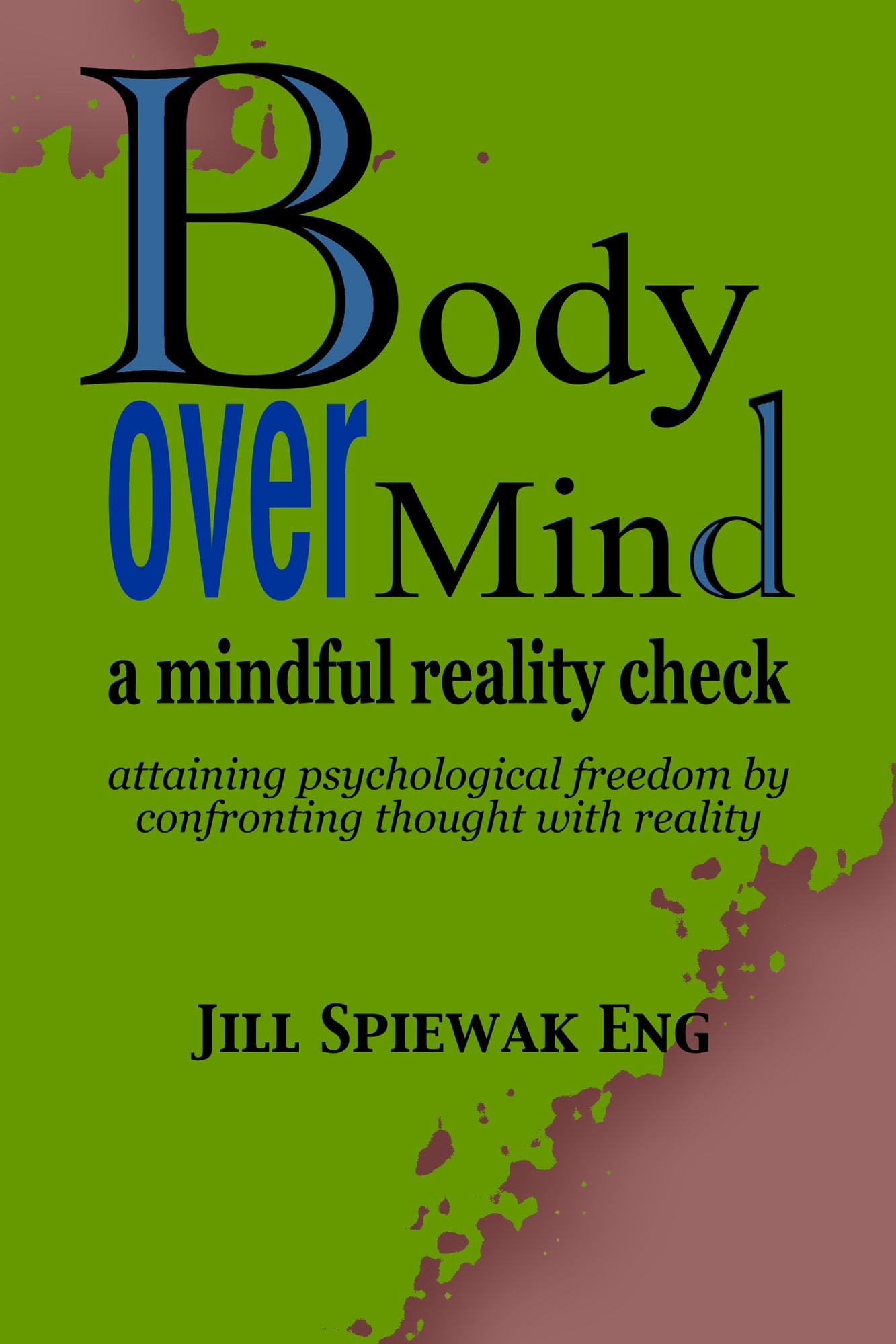 Body Over Mind: A Mindful Reality Check