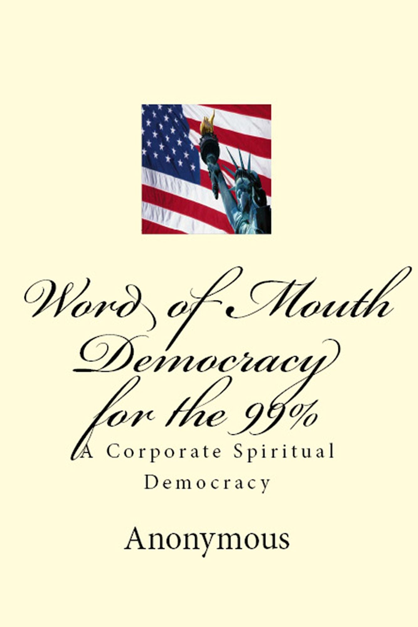 Word of Mouth Democracy for the 99%: A Corporate Spiritual Democracy