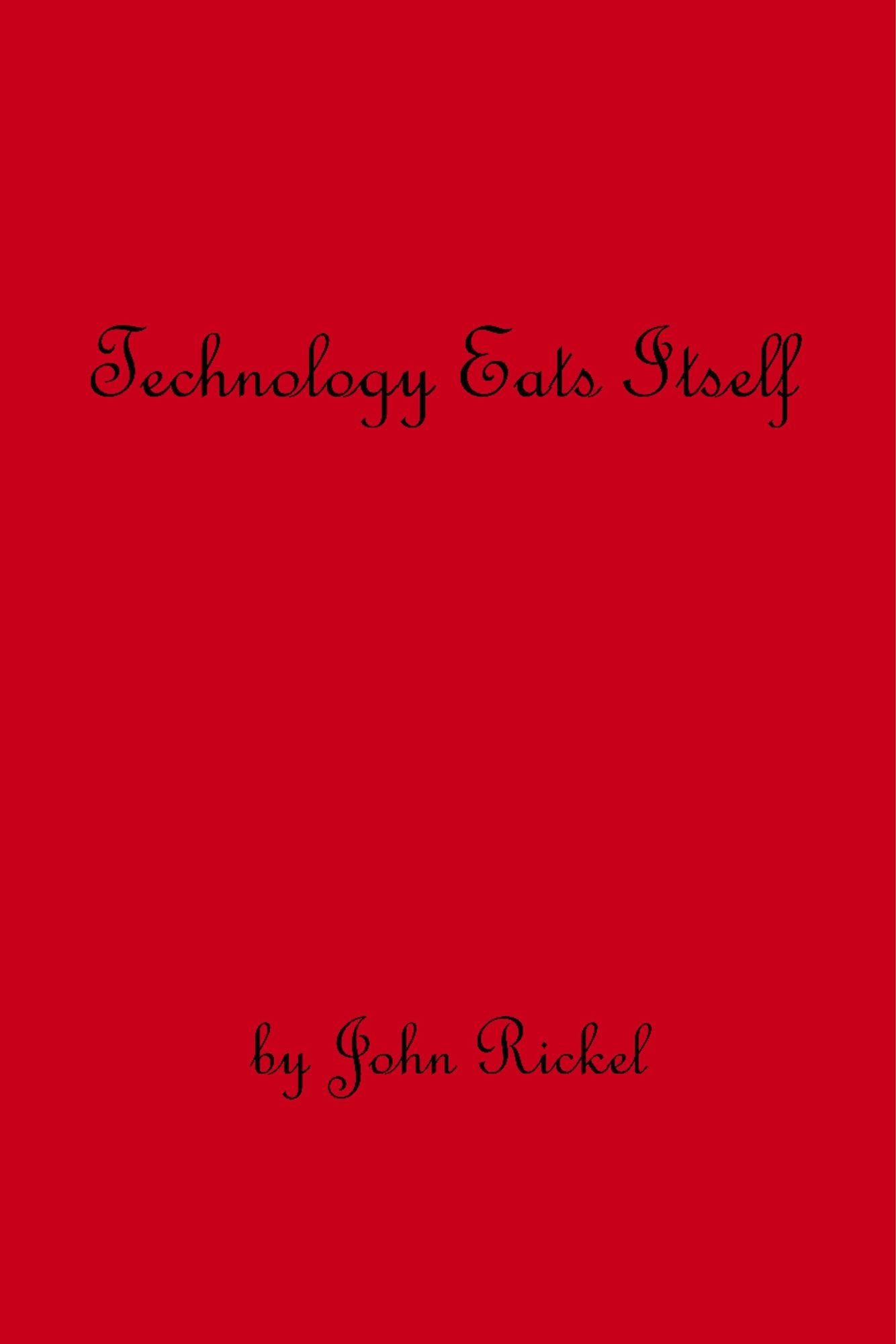 Technology Eats Itself