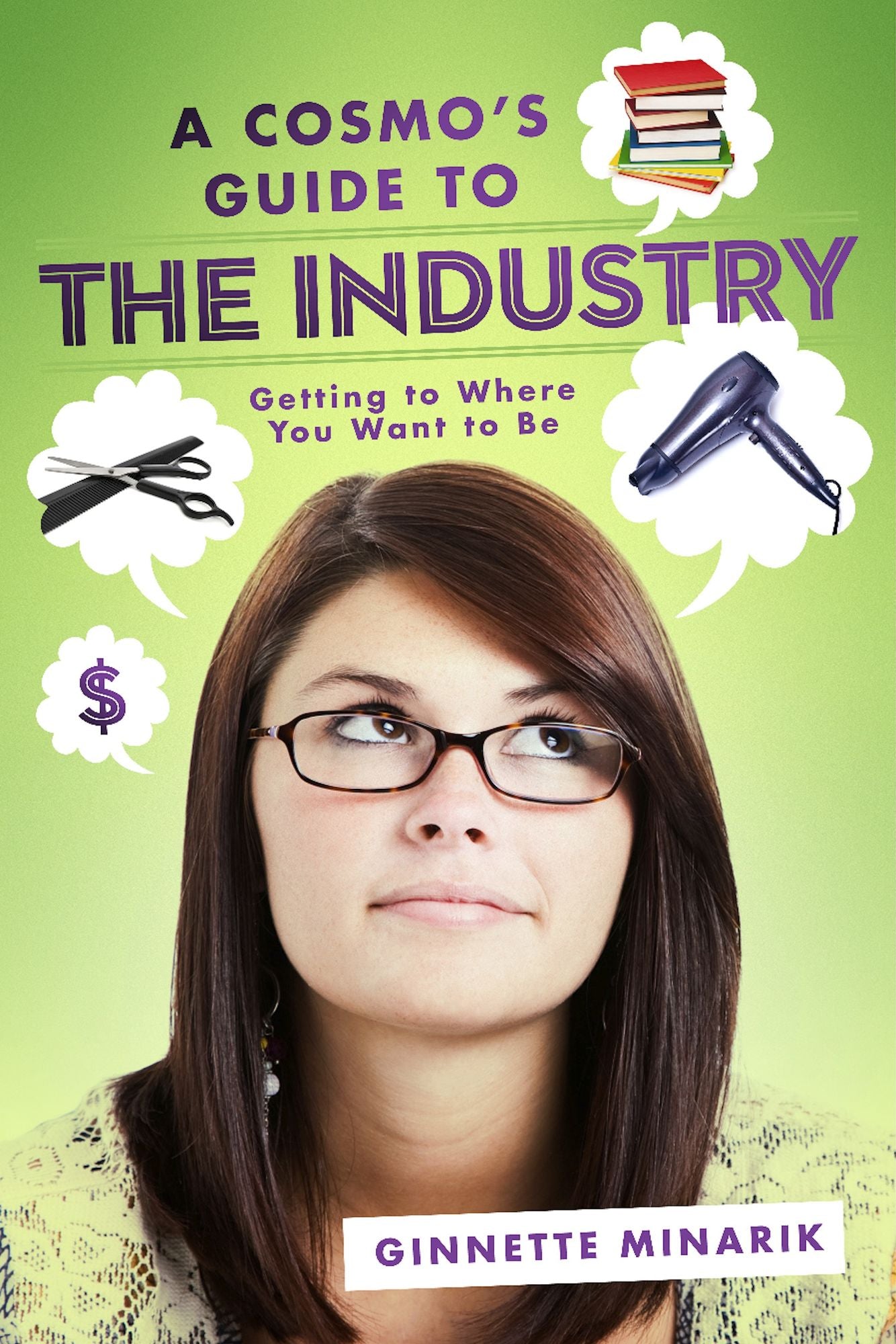 A Cosmo's Guide to the Industry: Getting to Where You Want to Be