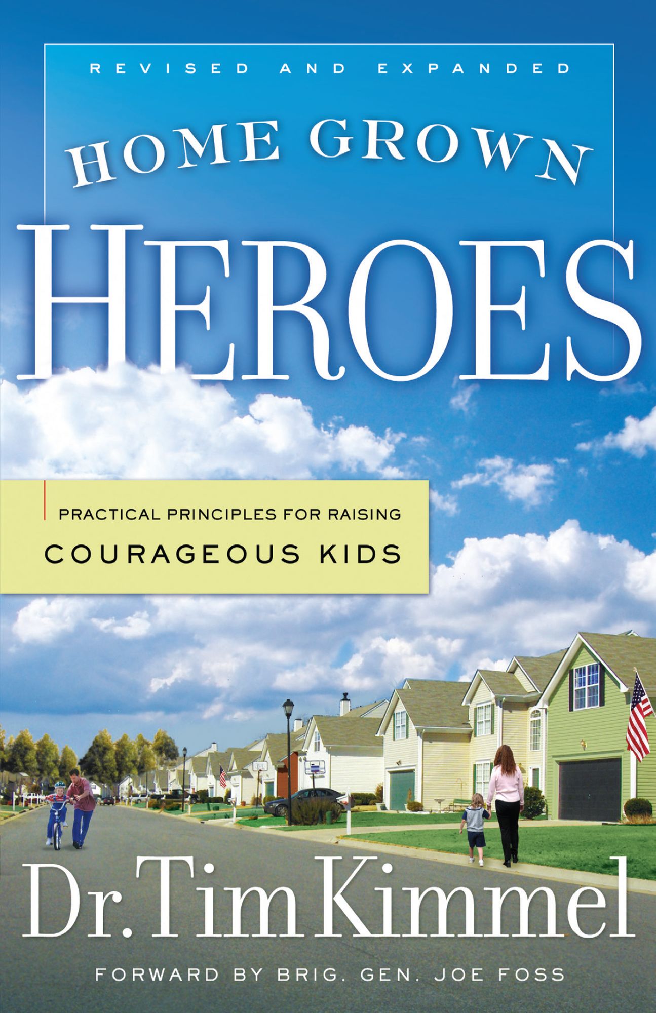 Home Grown Heroes: Practical Principles for Raising Courageous Kids