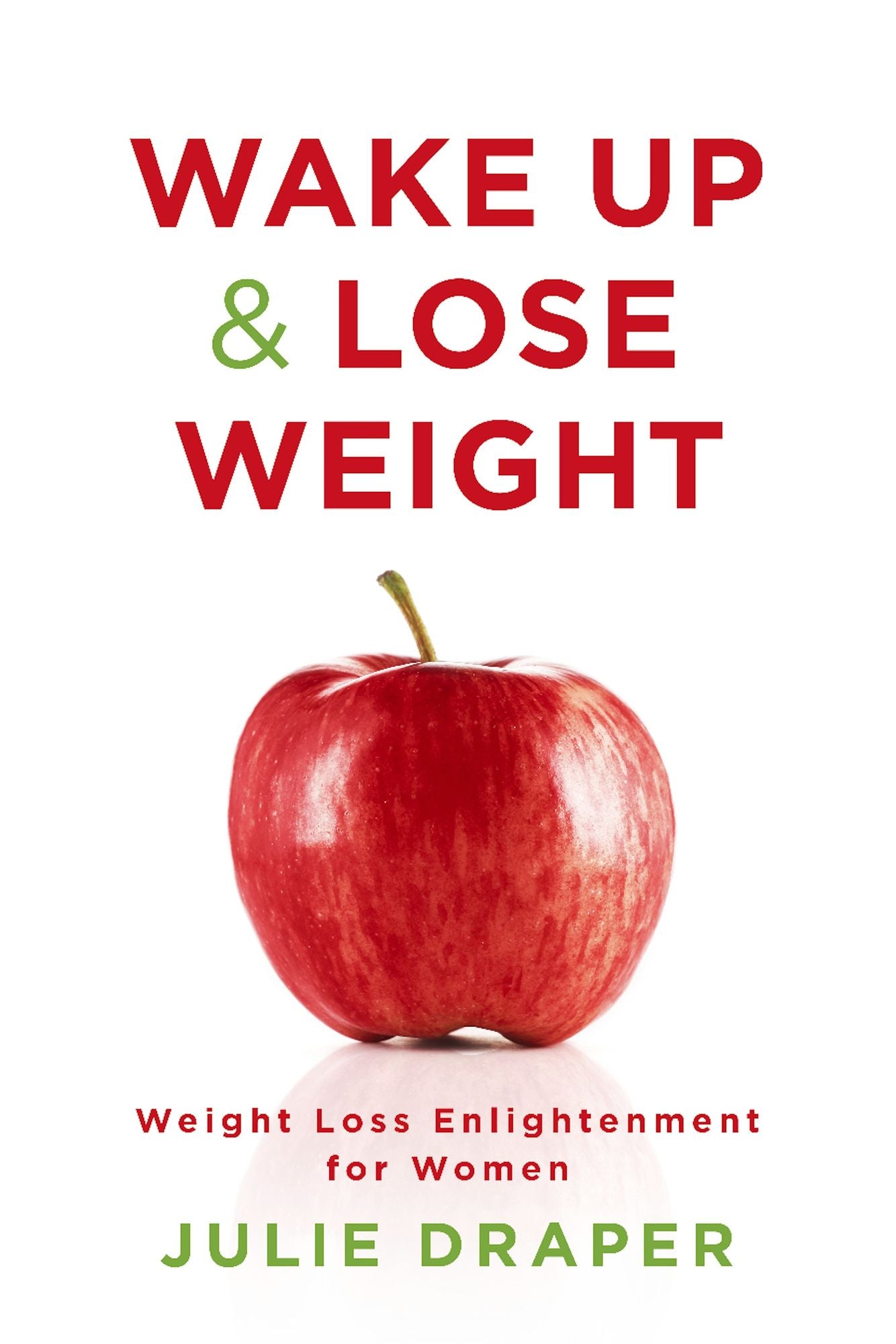 Wake Up & Lose Weight: Weight Loss Enlightenment For Women
