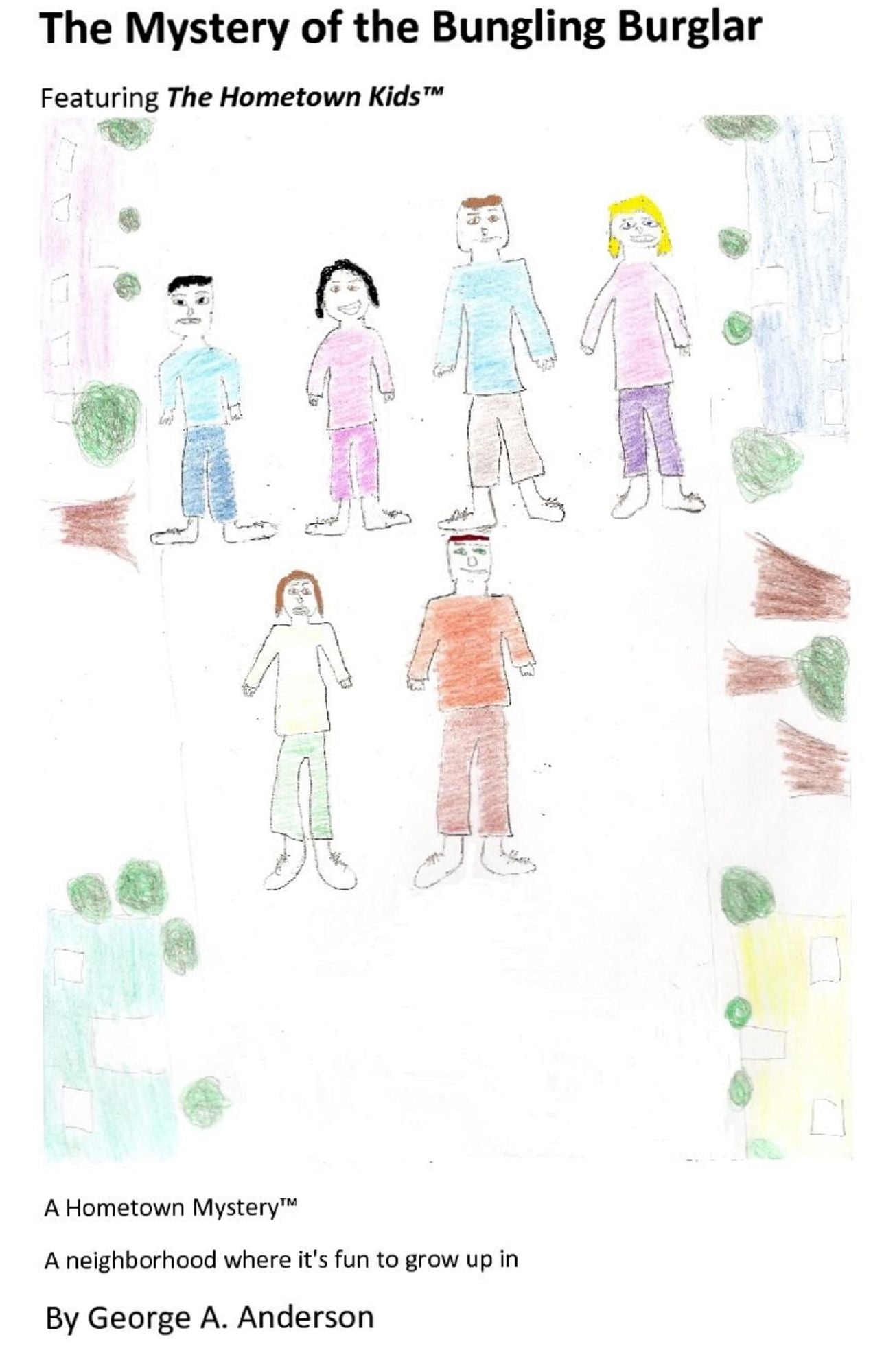 The Mystery Of The Bungling Burglar: The Hometown Kids Mystery Series