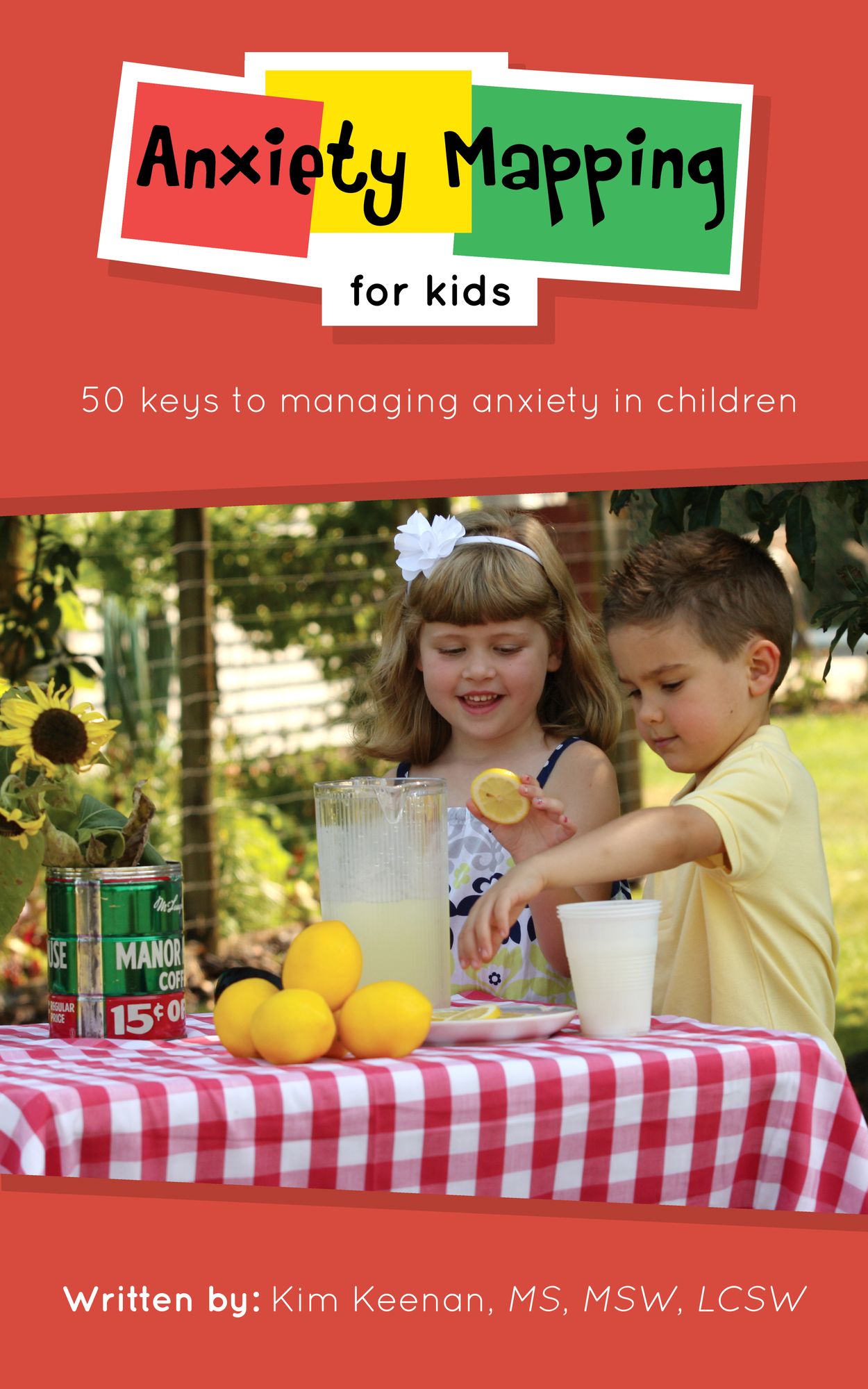 Anxiety Mapping for Kids: 50 Keys to Managing Anxiety in Children