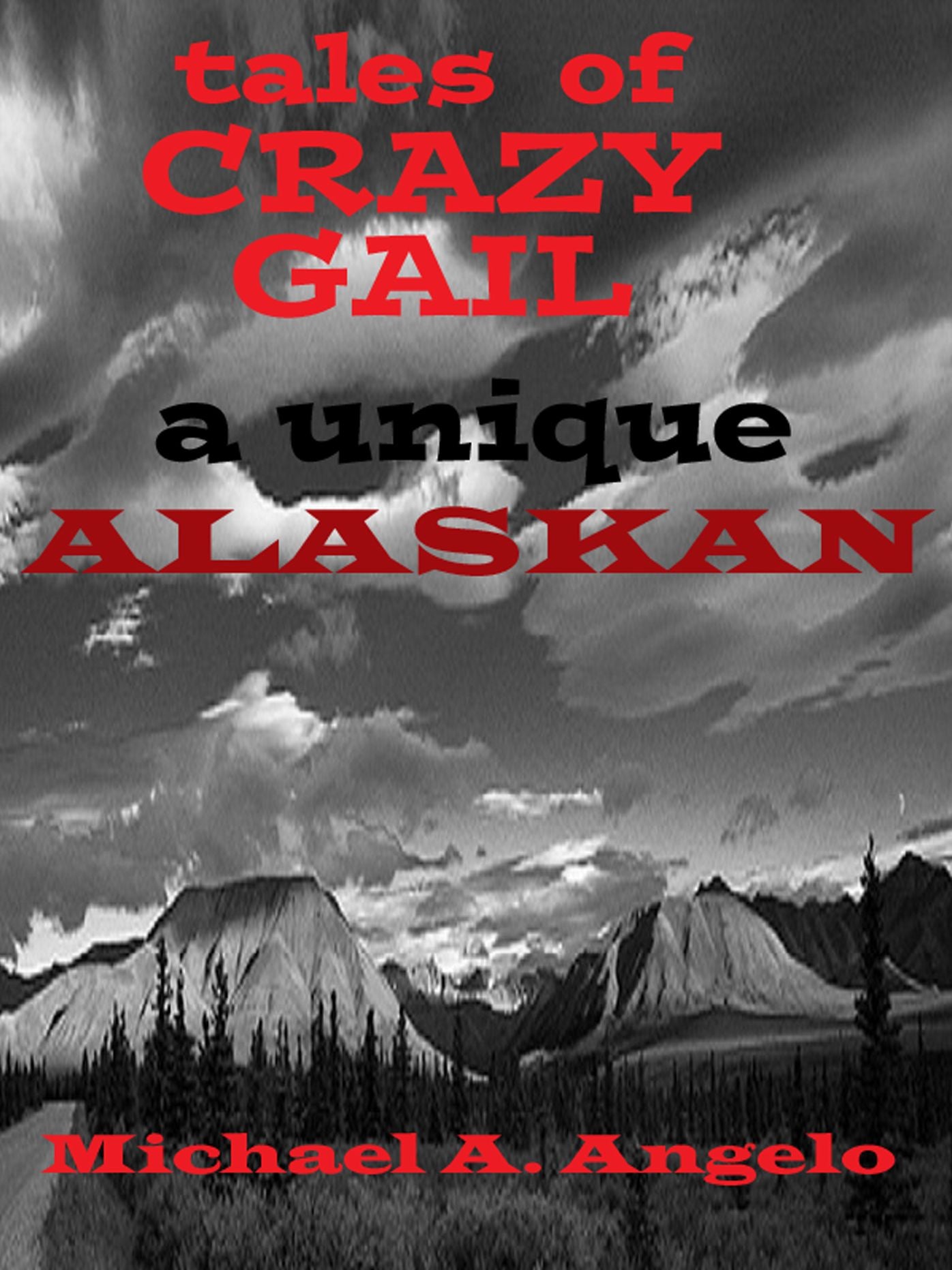 Tales of Crazy Gail: A Unique Alaskan