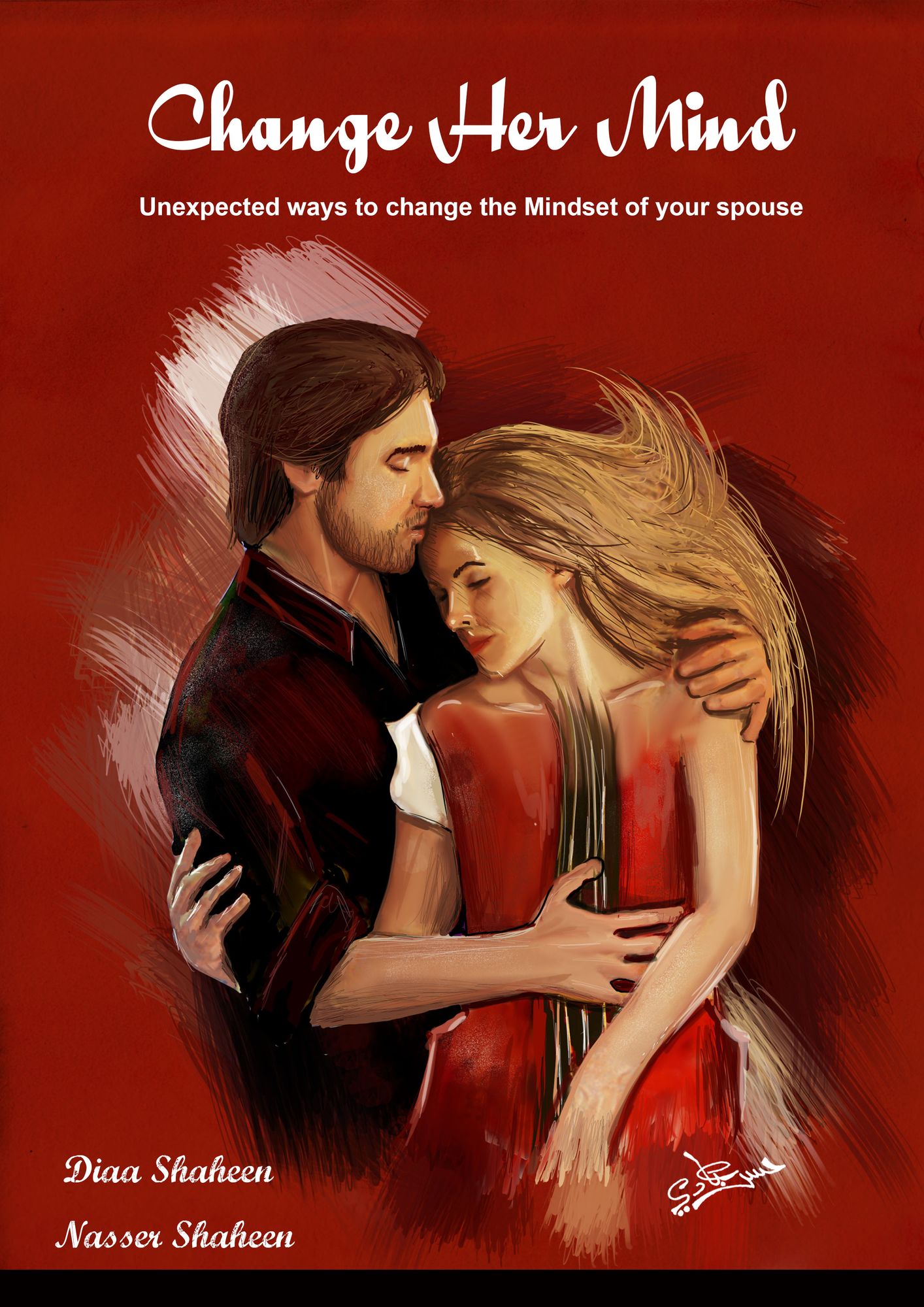 Change Her Mind: Unexpected Ways to Change the Mindset of Your Spouse