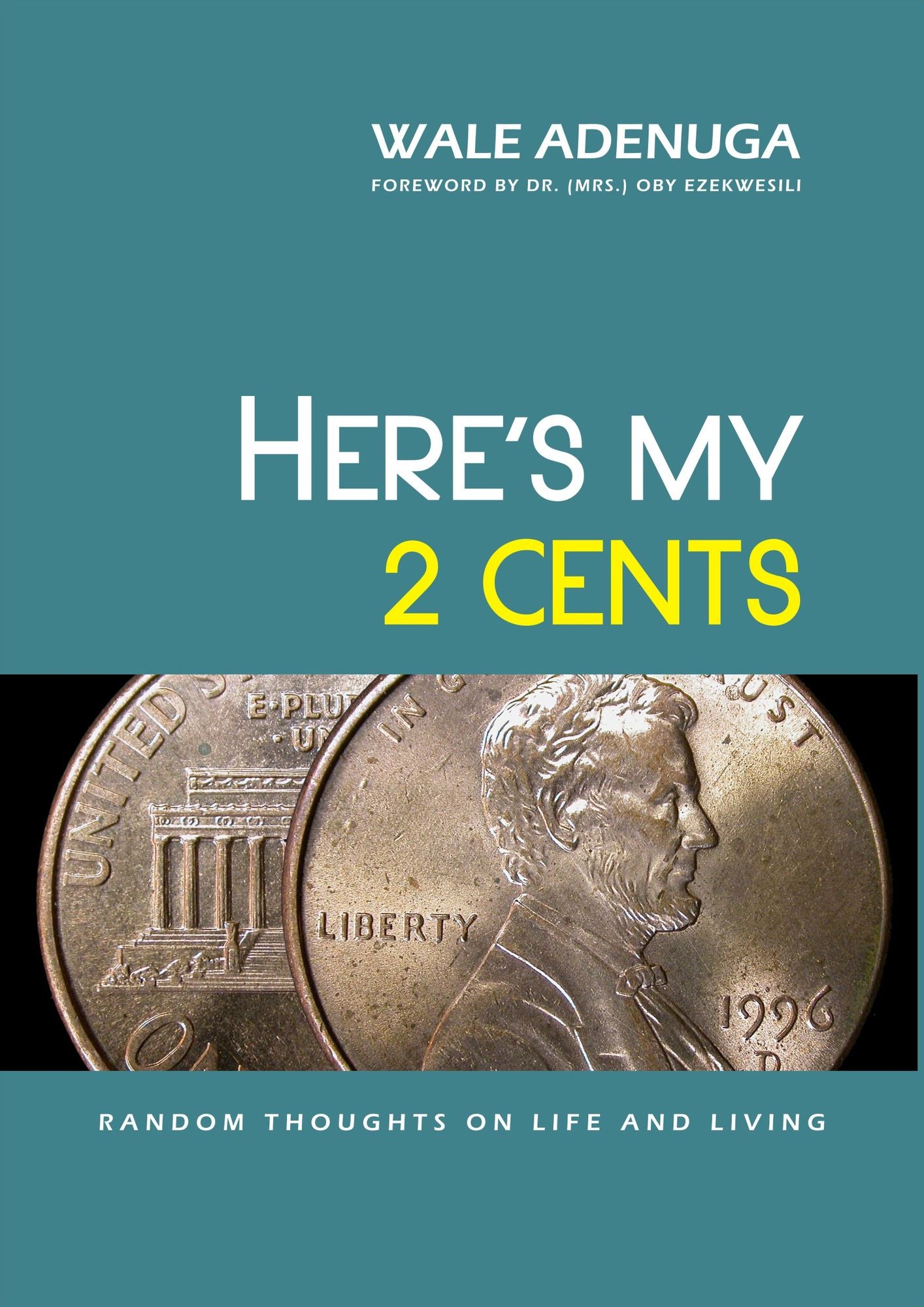 Here's My 2 Cents: Random Thoughts on Life and Living