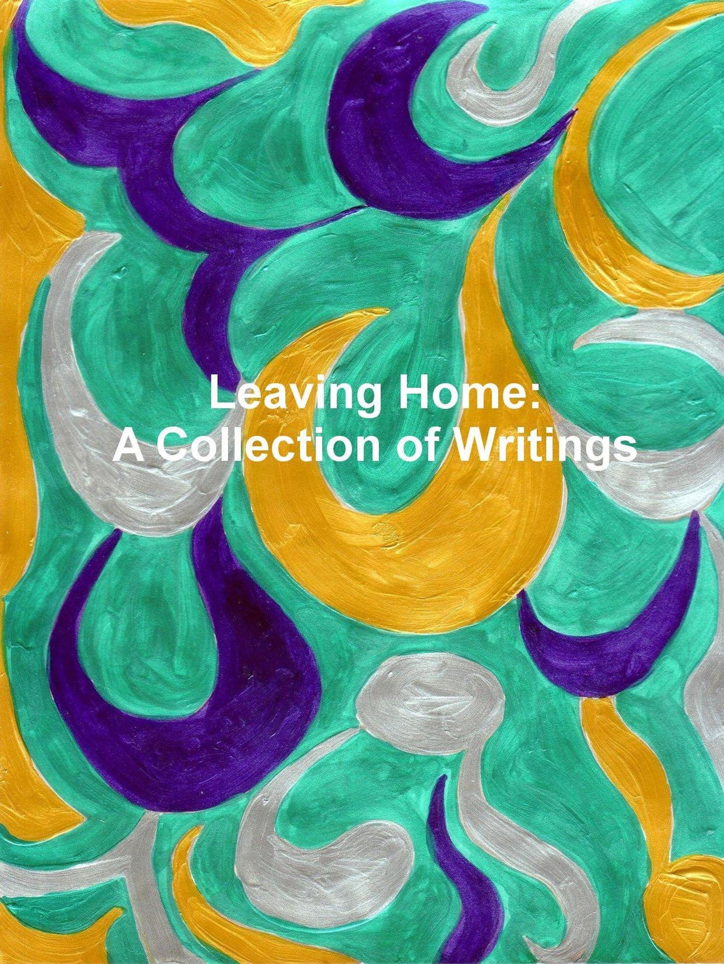 Leaving Home: Leaving Home: A Collection of Writings