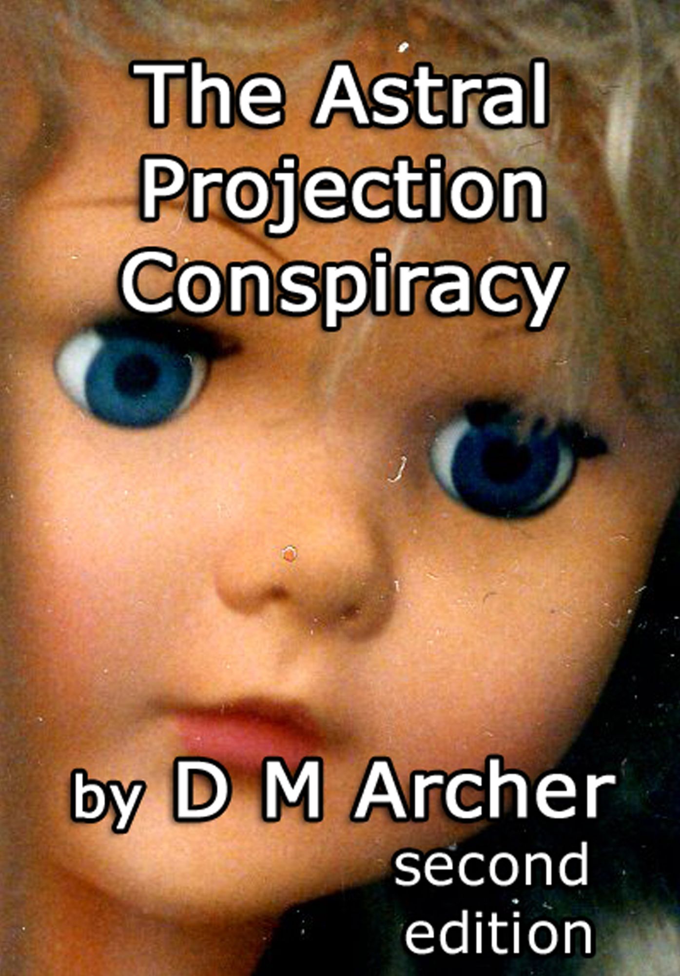 The Astral Projection Conspiracy: Second Edition