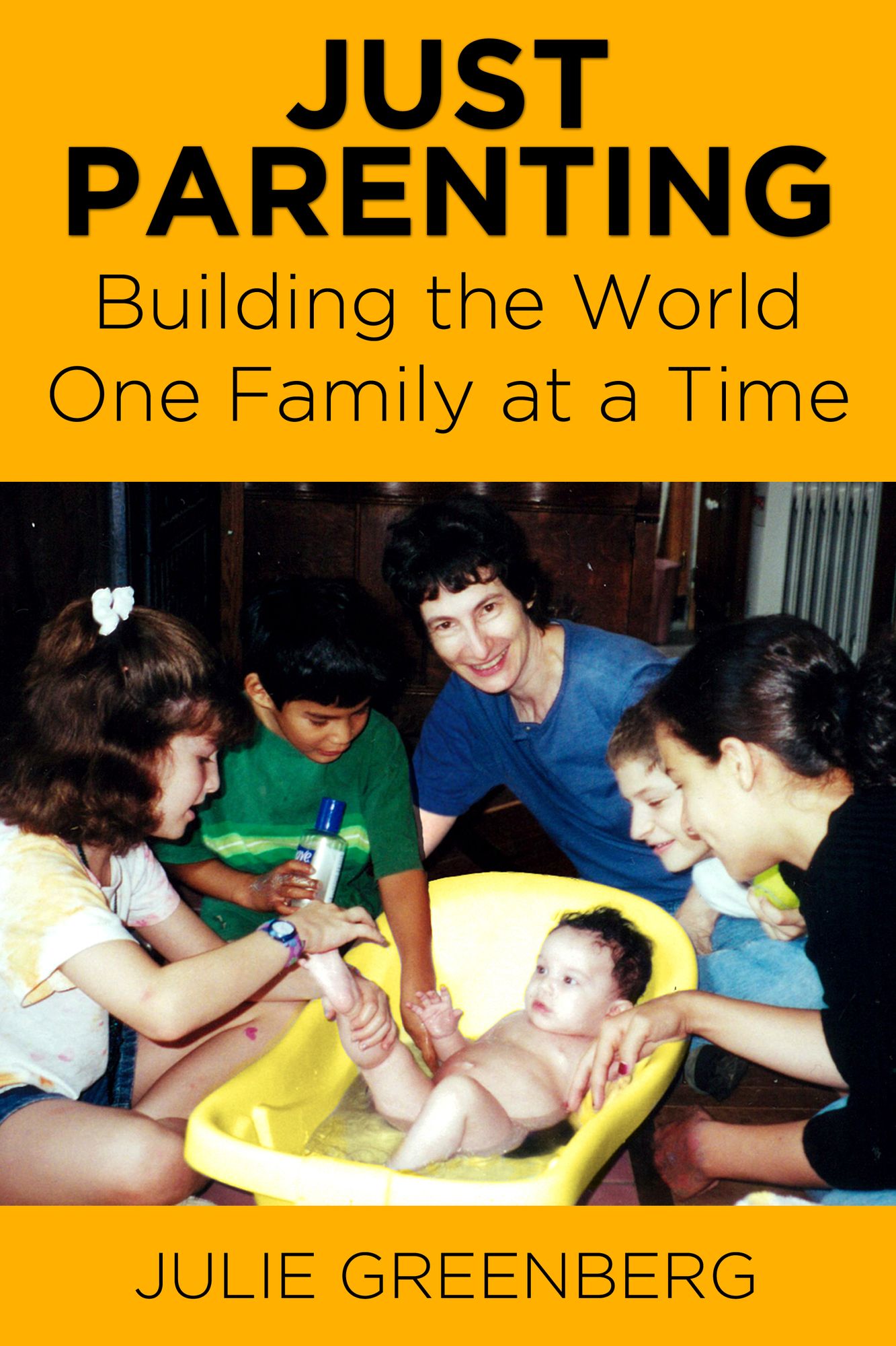 Just Parenting: Building the World One Family at a Time