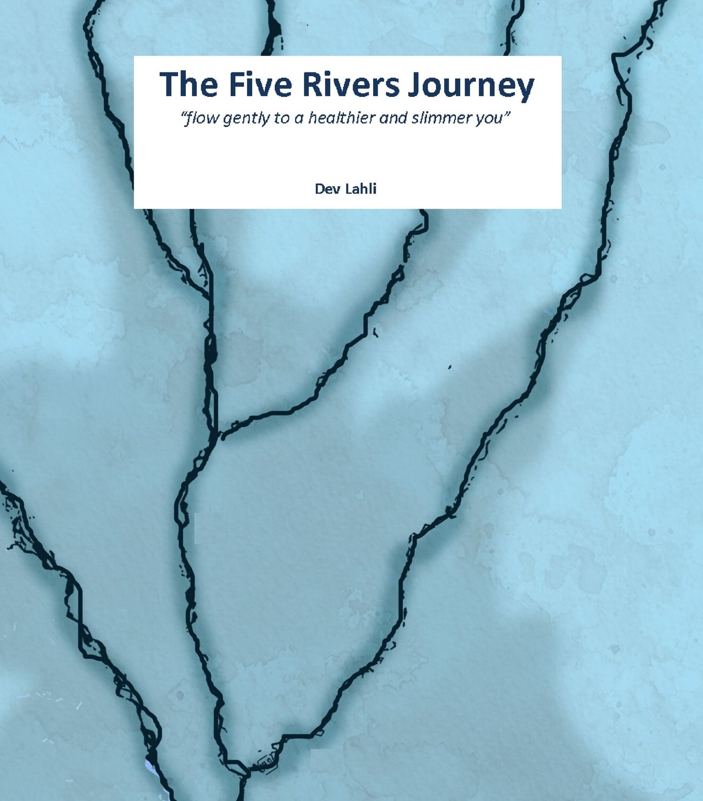The Five Rivers Journey: Flow Gently to a Healthier and Slimmer You
