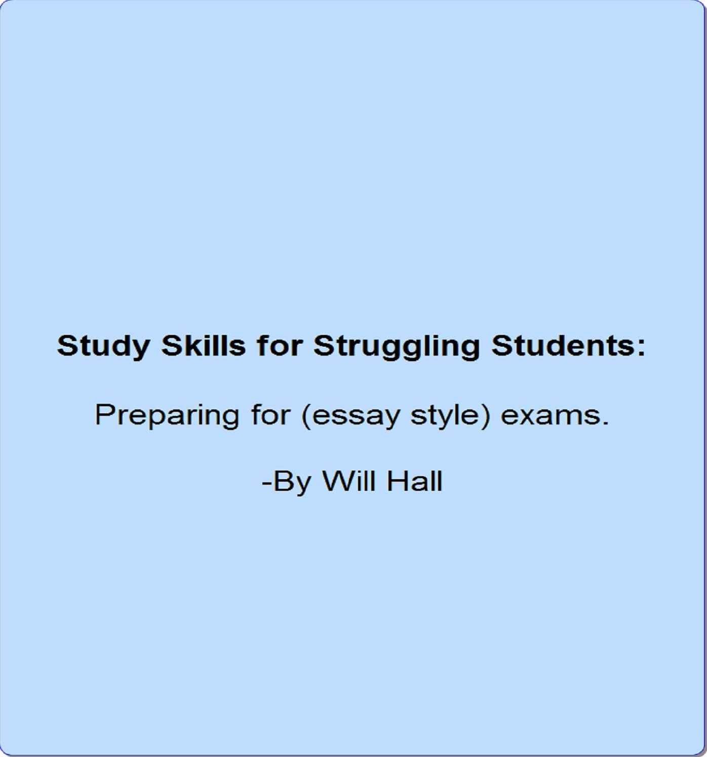 Study Skills for Struggling Students: Preparing for Essay Style Exams