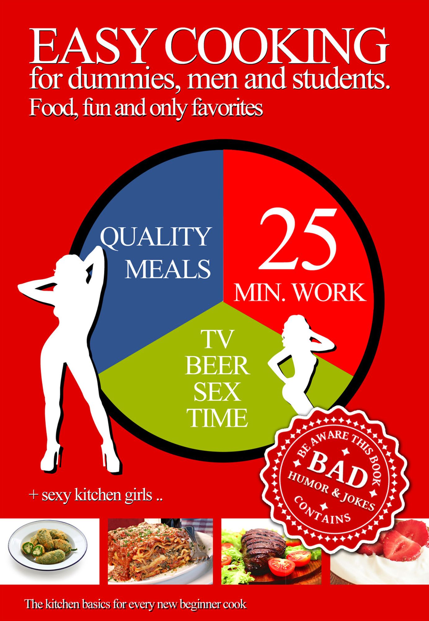 Easy Cooking for Dummies, Men and Students: Food, Fun & Favorites