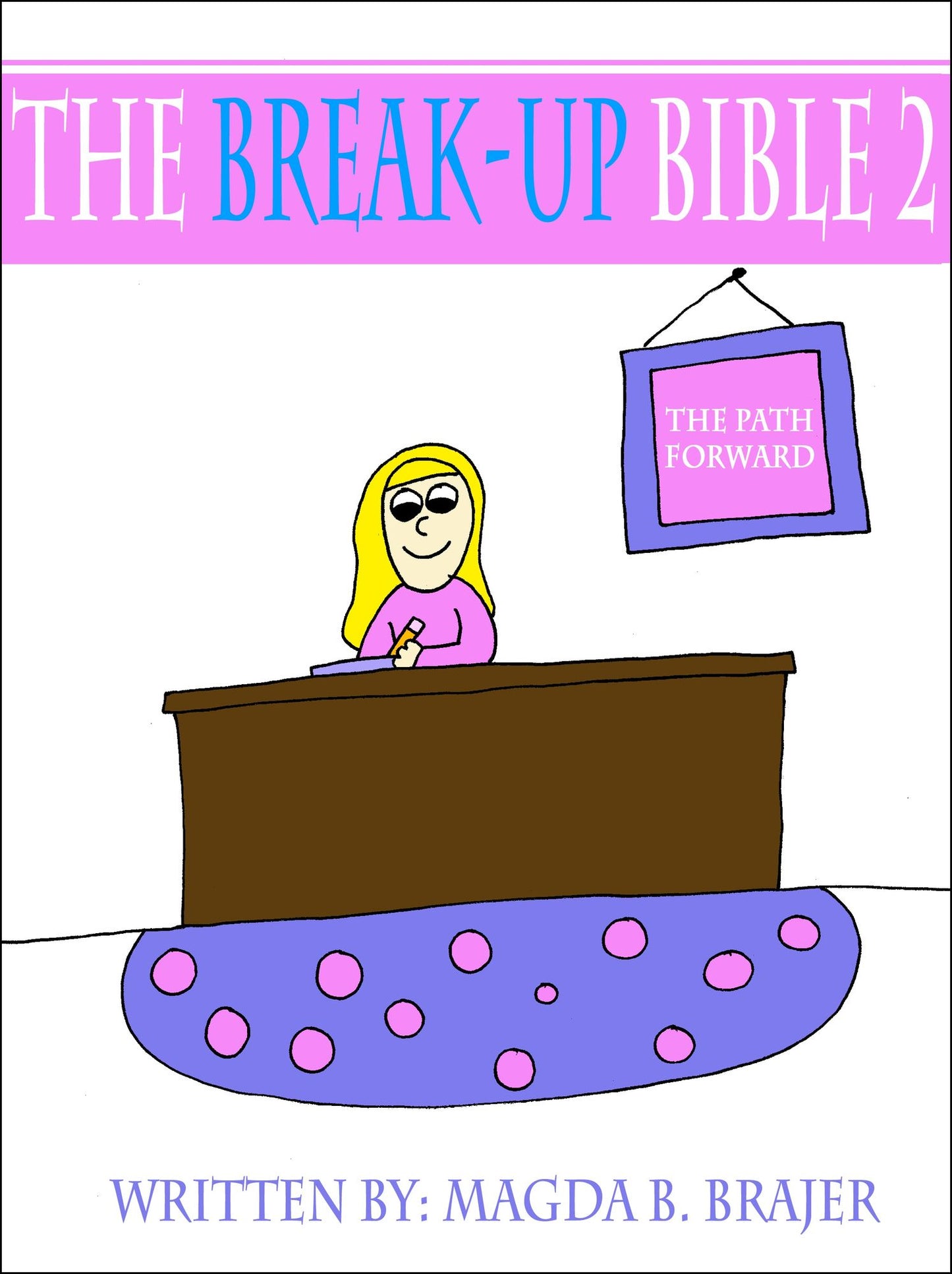 The Break-Up Bible 2: The Path Forward