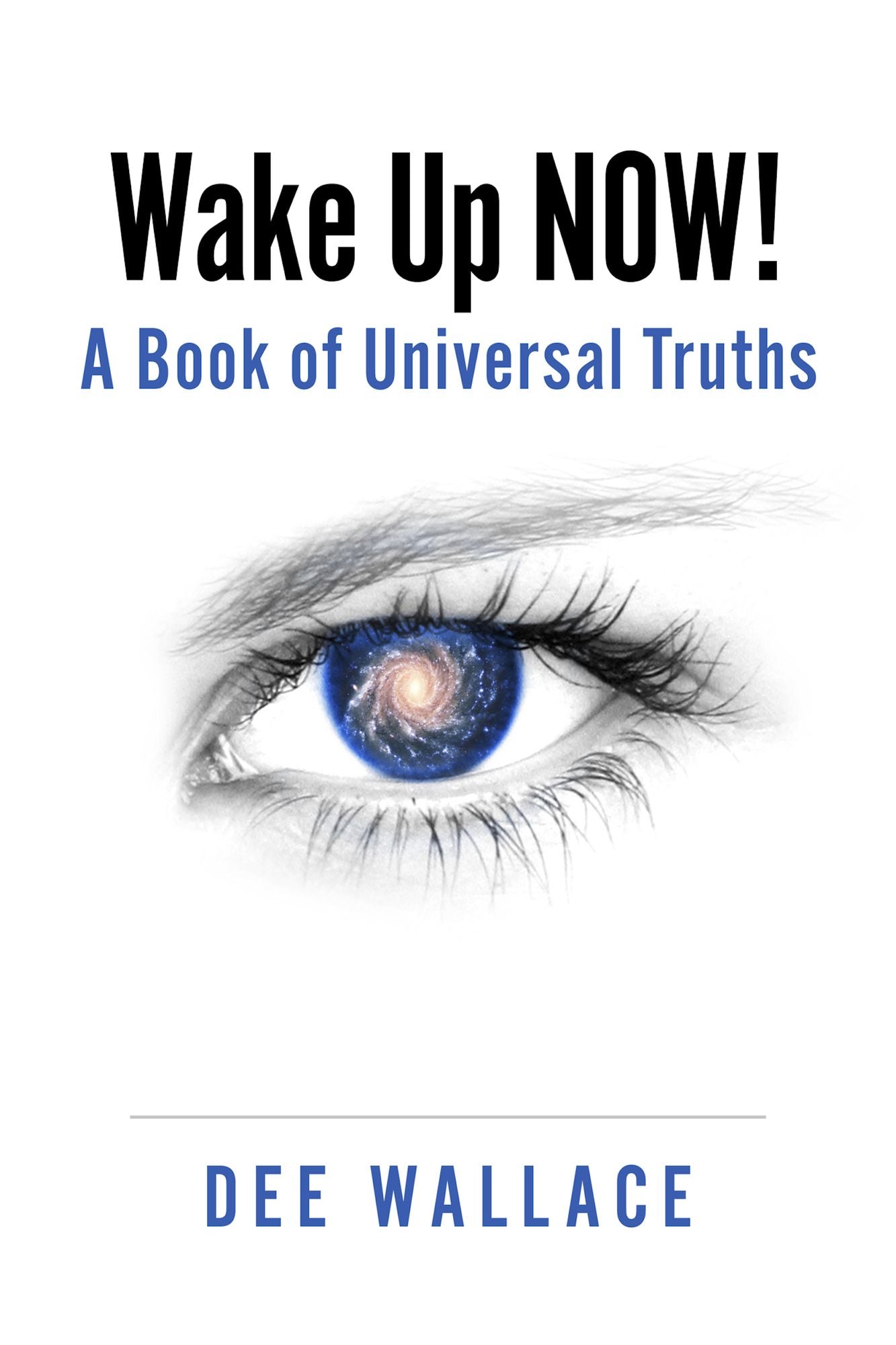Wake Up Now! A Book of Universal Truths