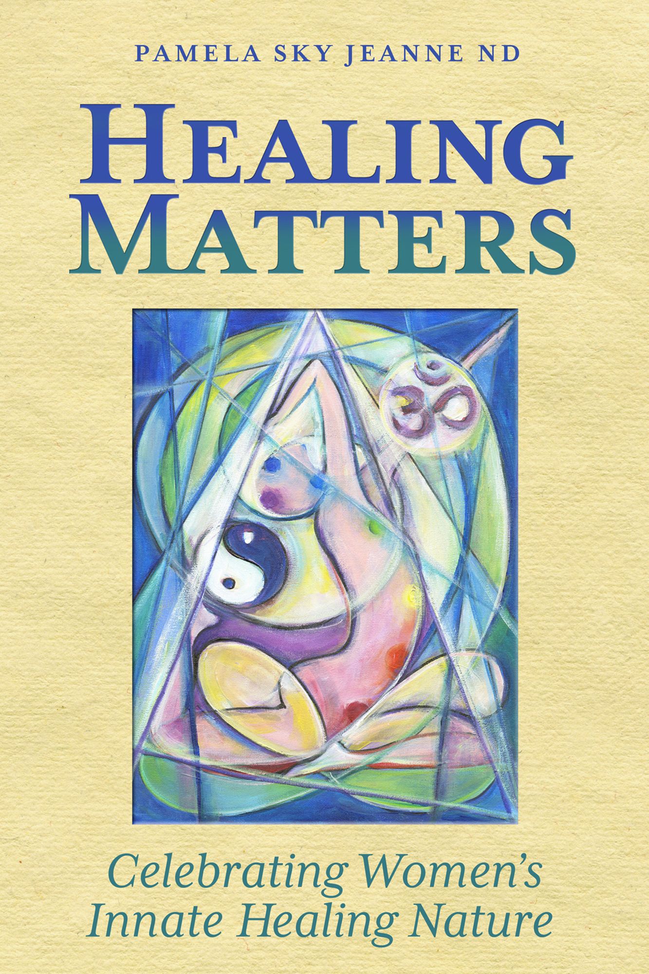 Healing Matters: Celebrating Women's Innate Healing Nature