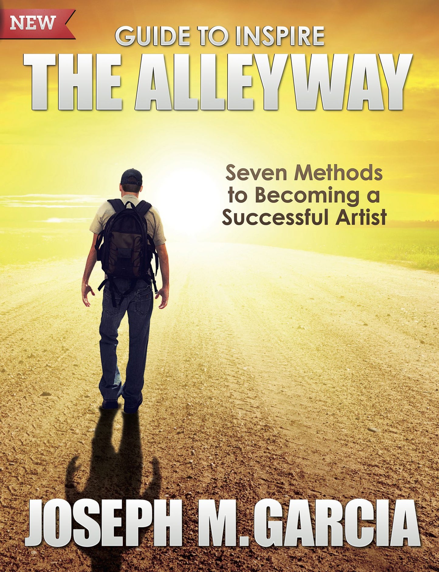 The Alleyway: Guide To Inspire - Seven Methods to Becoming a Successfull Artist