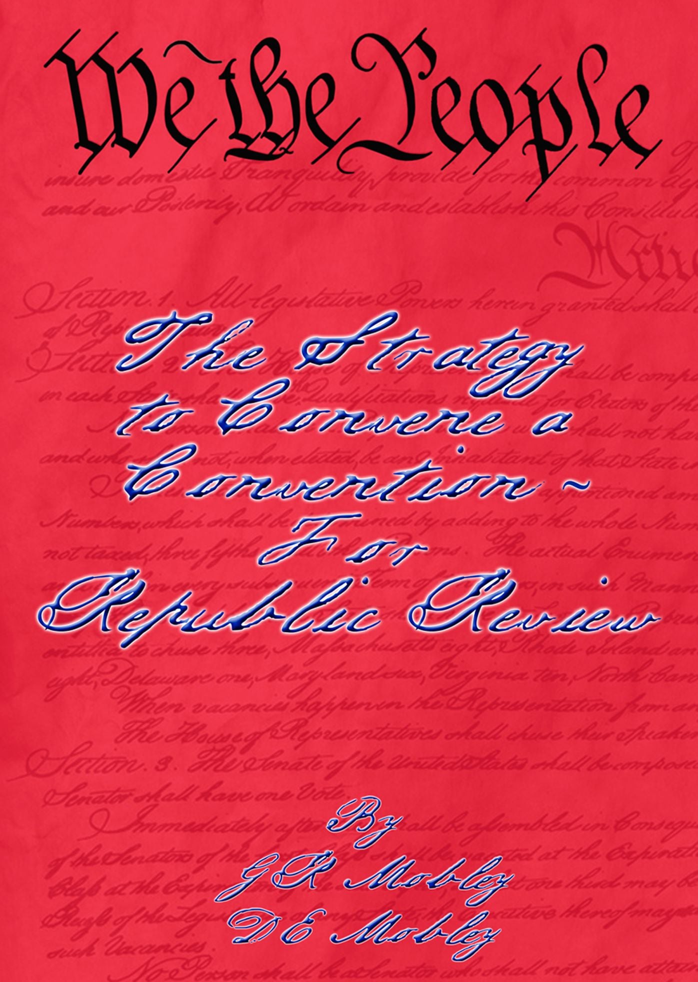 We the People: The Strategy to Convene a Convention - For Republic Review